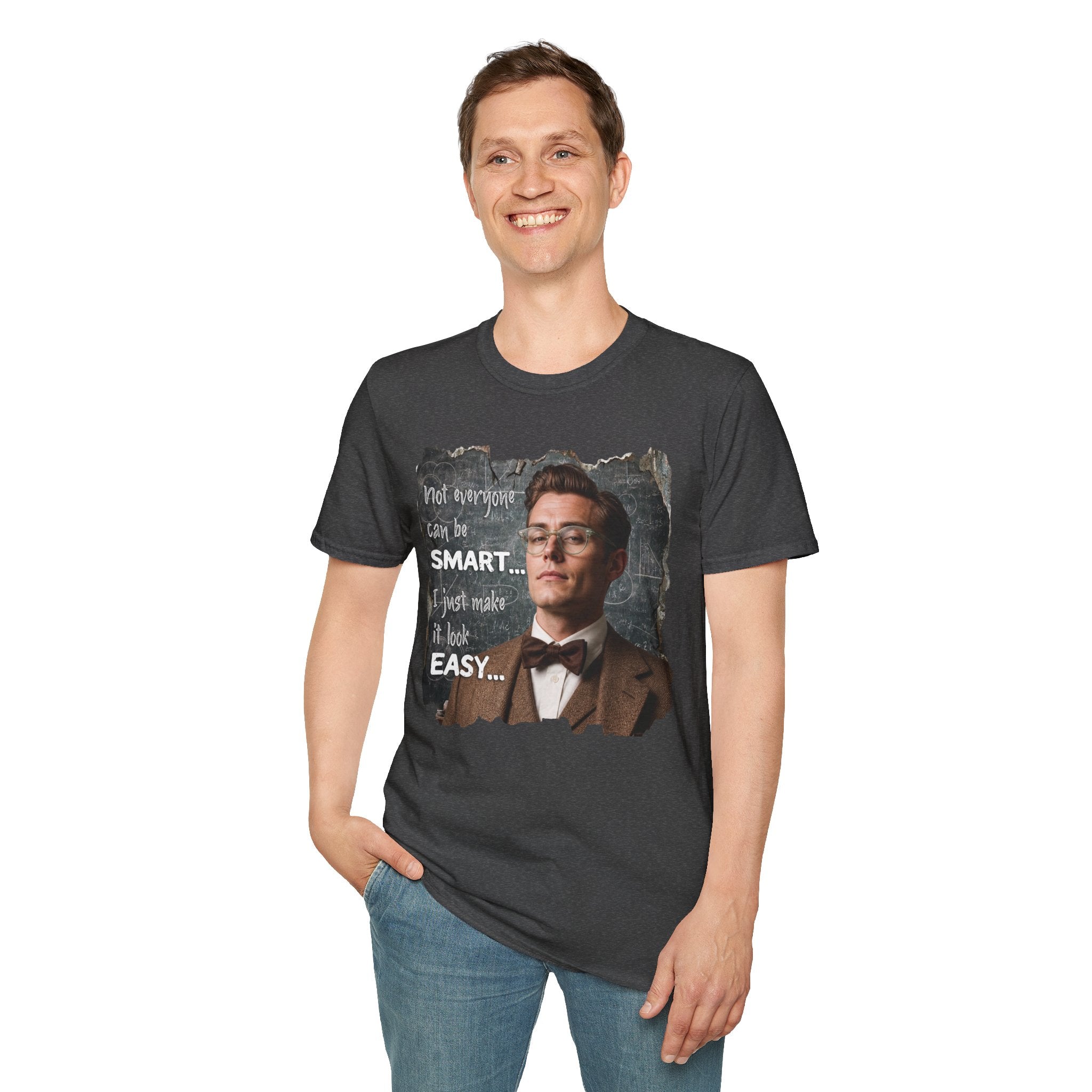 "Not Everyone Can Be Smart… I Just Make It Look Easy" Shirt — Funny Scholarly Math Tee