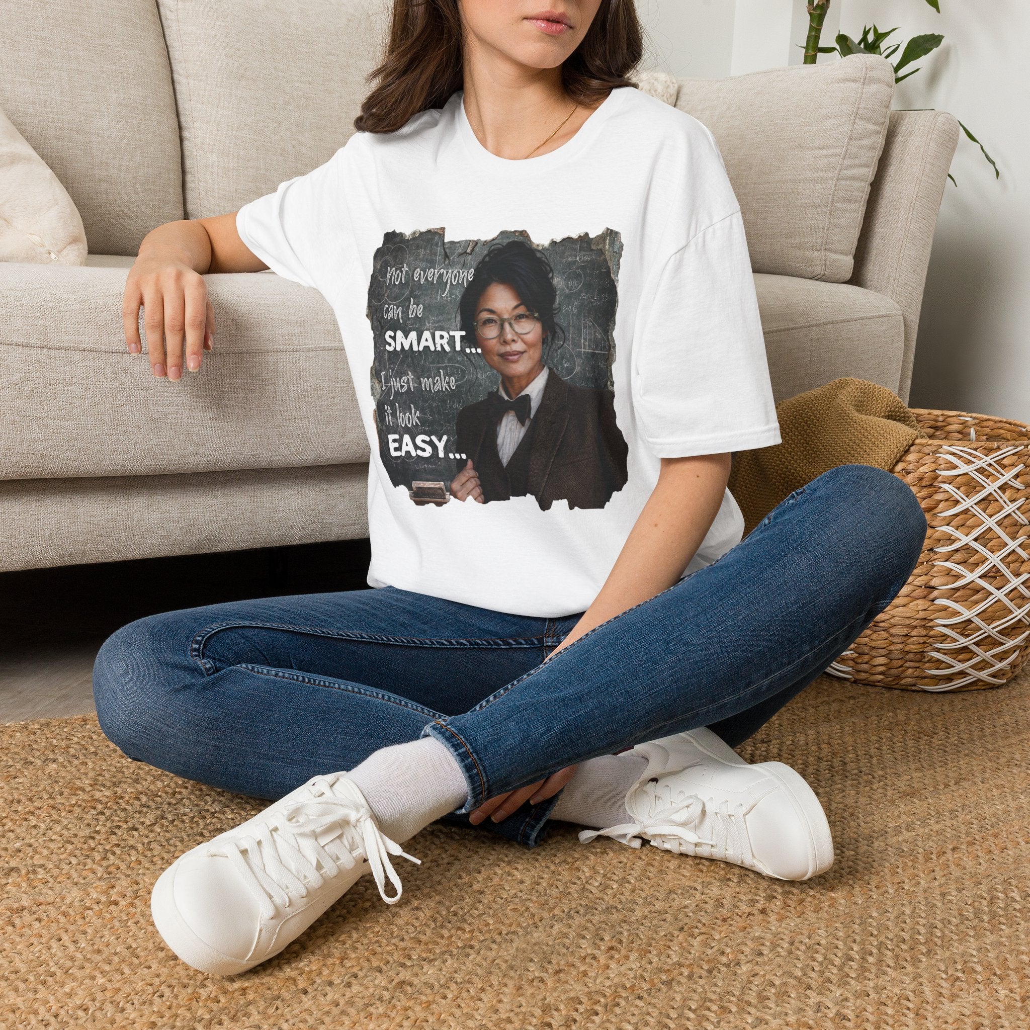 "Not Everyone Can Be Smart... I Just Make It Look Easy" Asian Woman T-Shirt