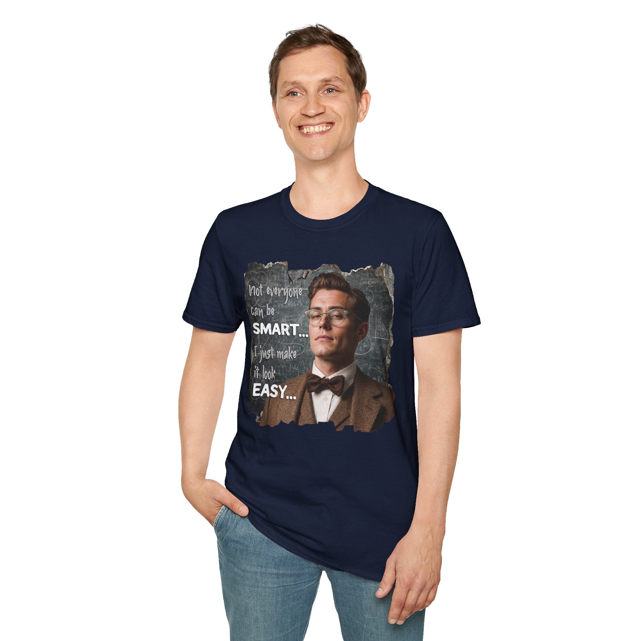 "Not Everyone Can Be Smart… I Just Make It Look Easy" Shirt — Funny Scholarly Math Tee