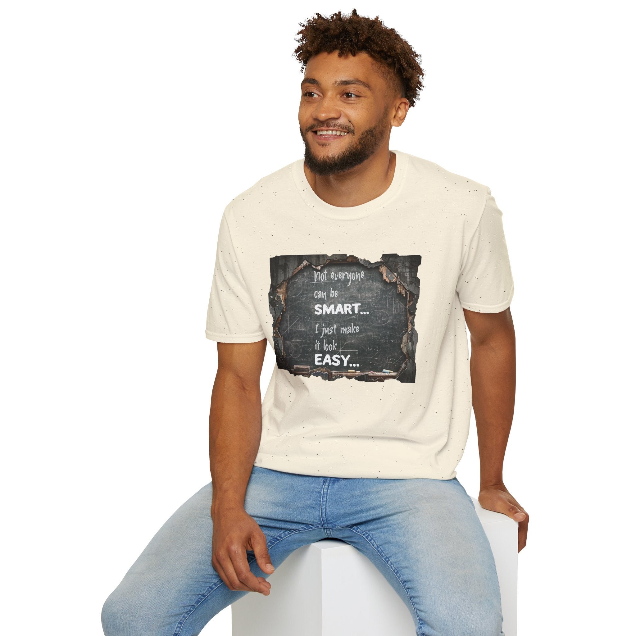 T-Shirt — "Not Everyone Can Be Smart... I Just Make It Look Easy" Vintage Chalkboard Graphic Tee