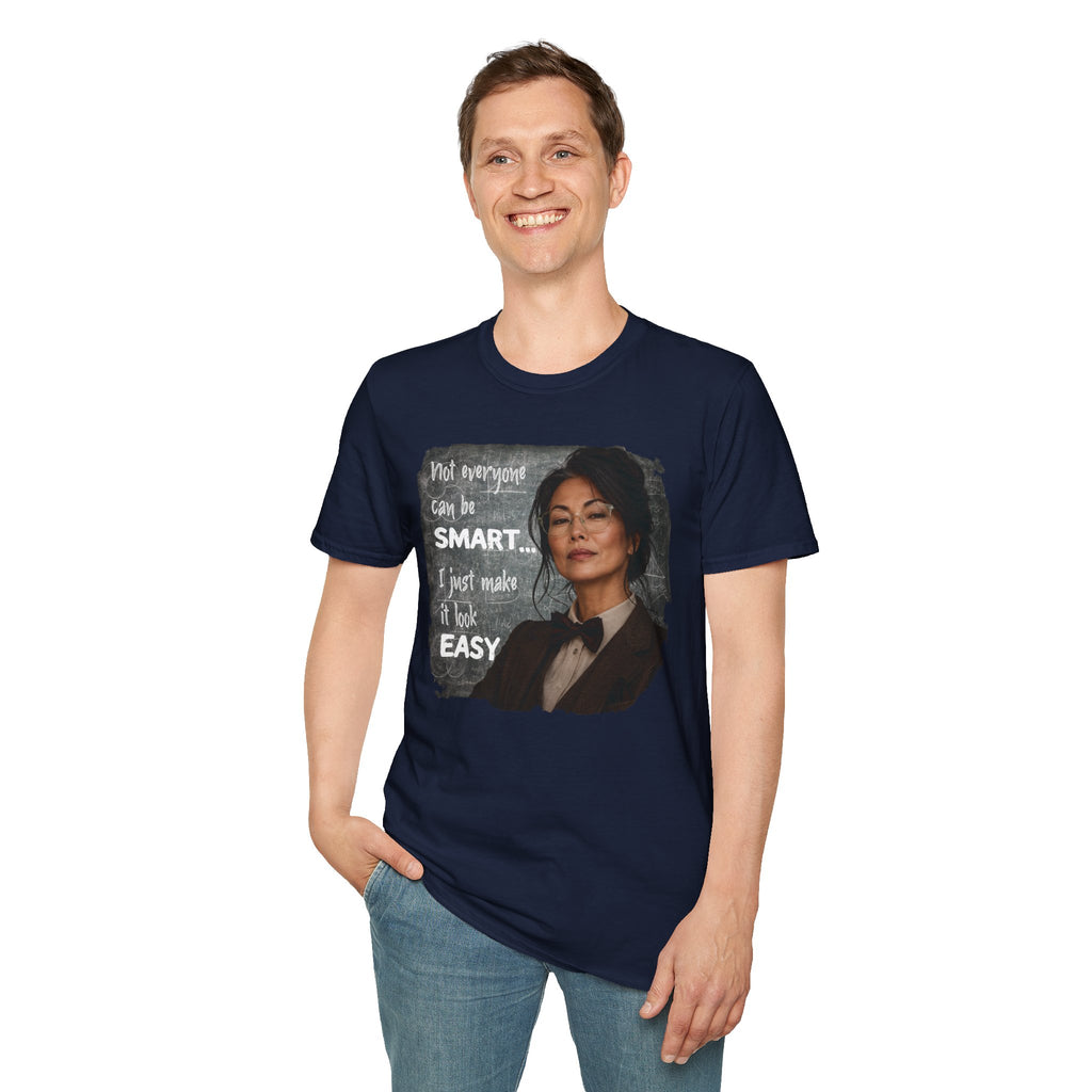 "Not Everyone Can Be Smart... I Just Make It Look Easy" Asian Woman T-Shirt