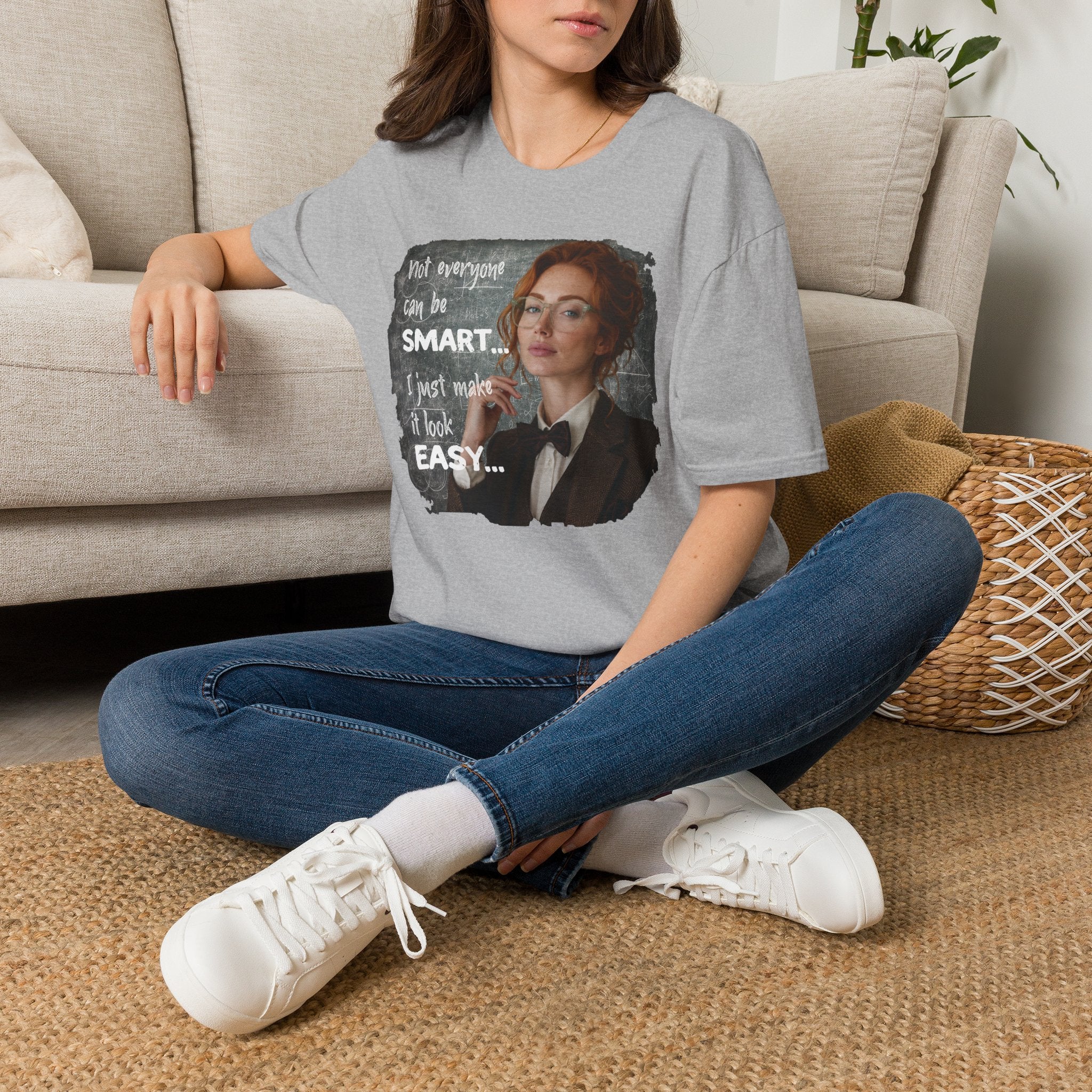 T-Shirt — “Not Everyone Can Be Smart, I Just Make It Look Easy” Graphic Tee