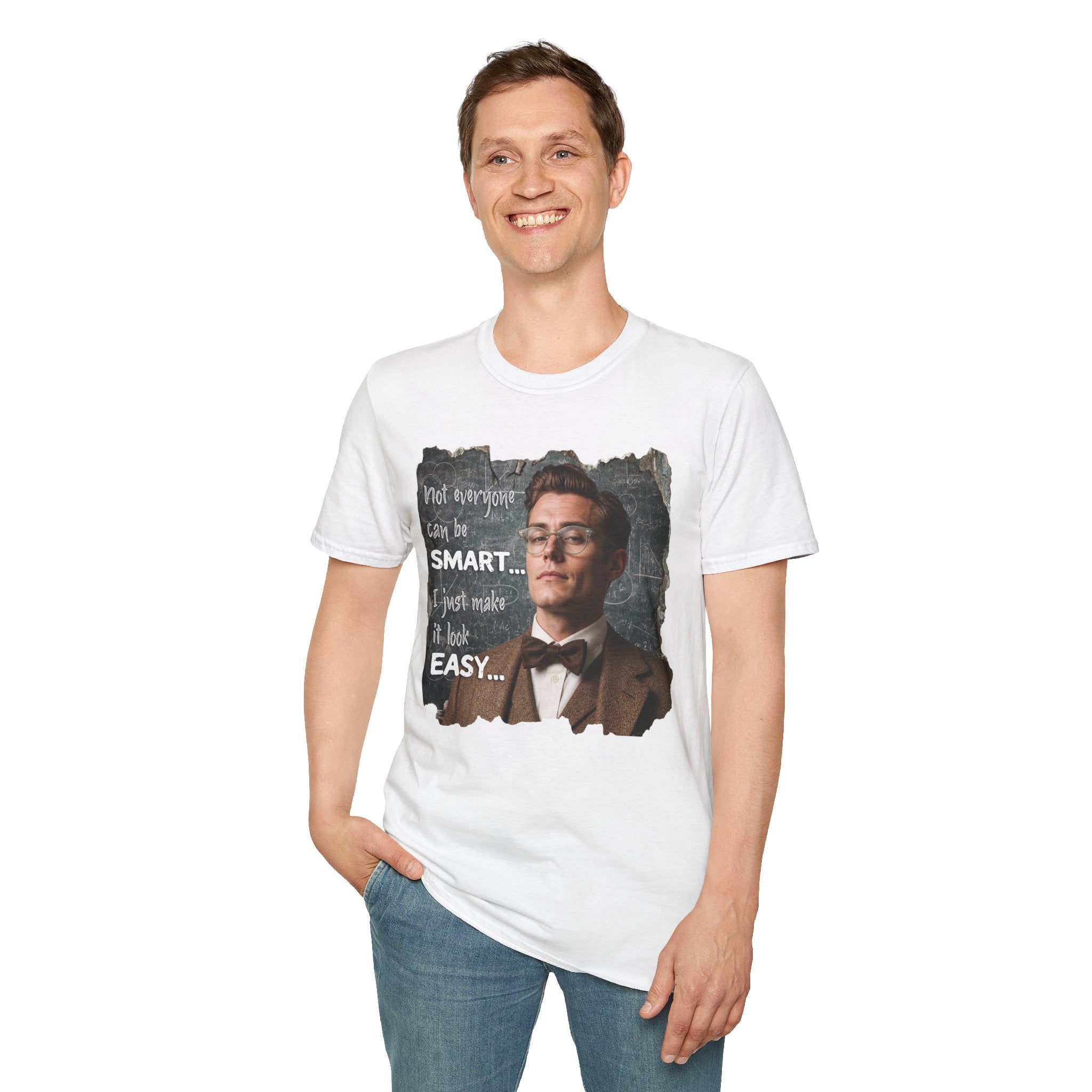 "Not Everyone Can Be Smart… I Just Make It Look Easy" Shirt — Funny Scholarly Math Tee