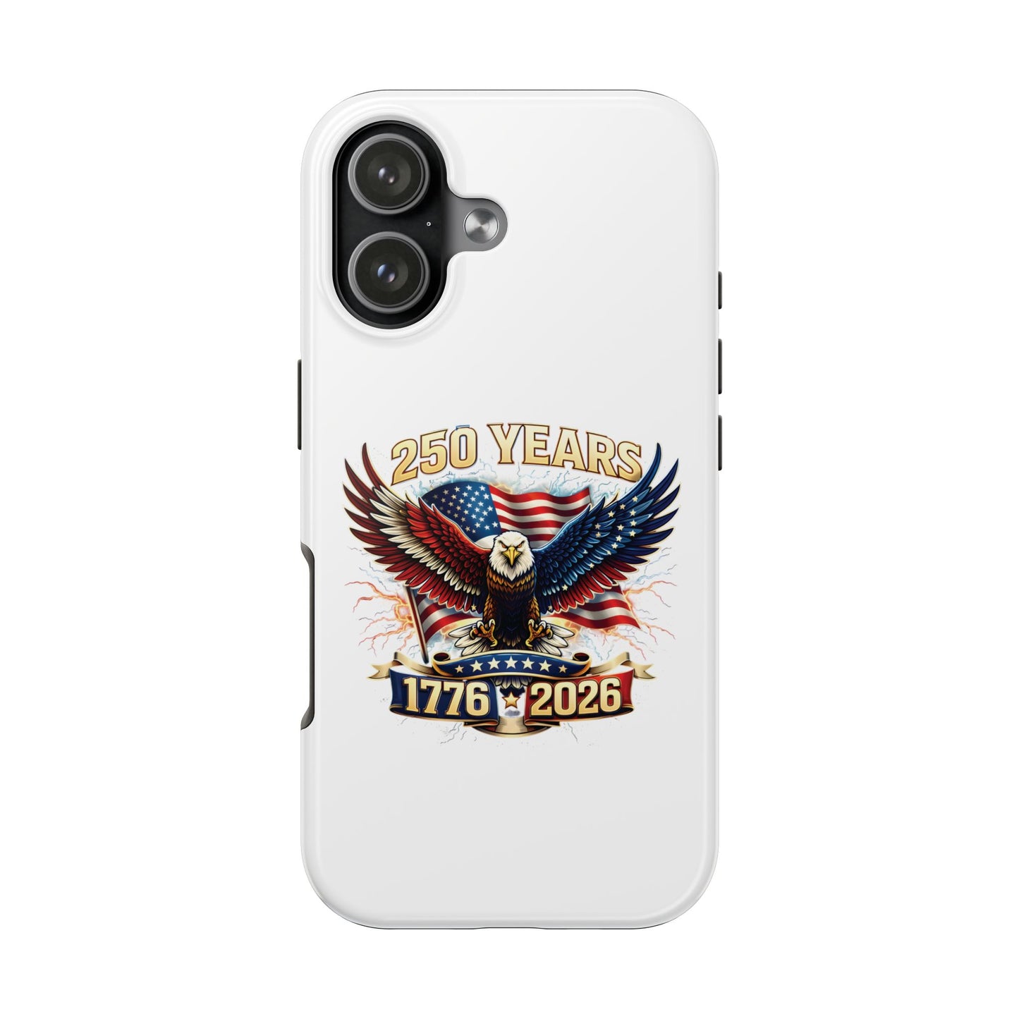 250 Years 1776–2026 Patriotic Eagle Phone Case