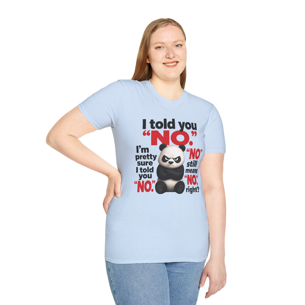 Funny Panda "I Told You No" T-Shirt