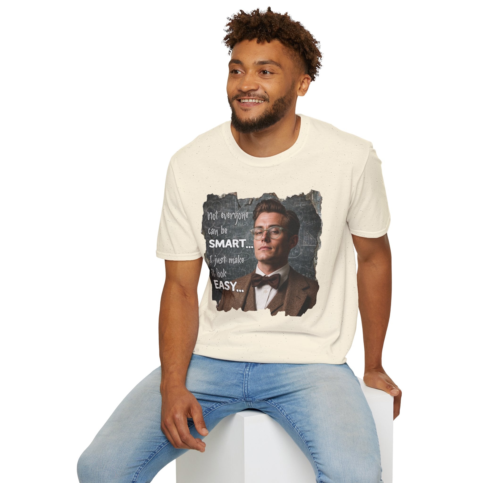 "Not Everyone Can Be Smart… I Just Make It Look Easy" Shirt — Funny Scholarly Math Tee