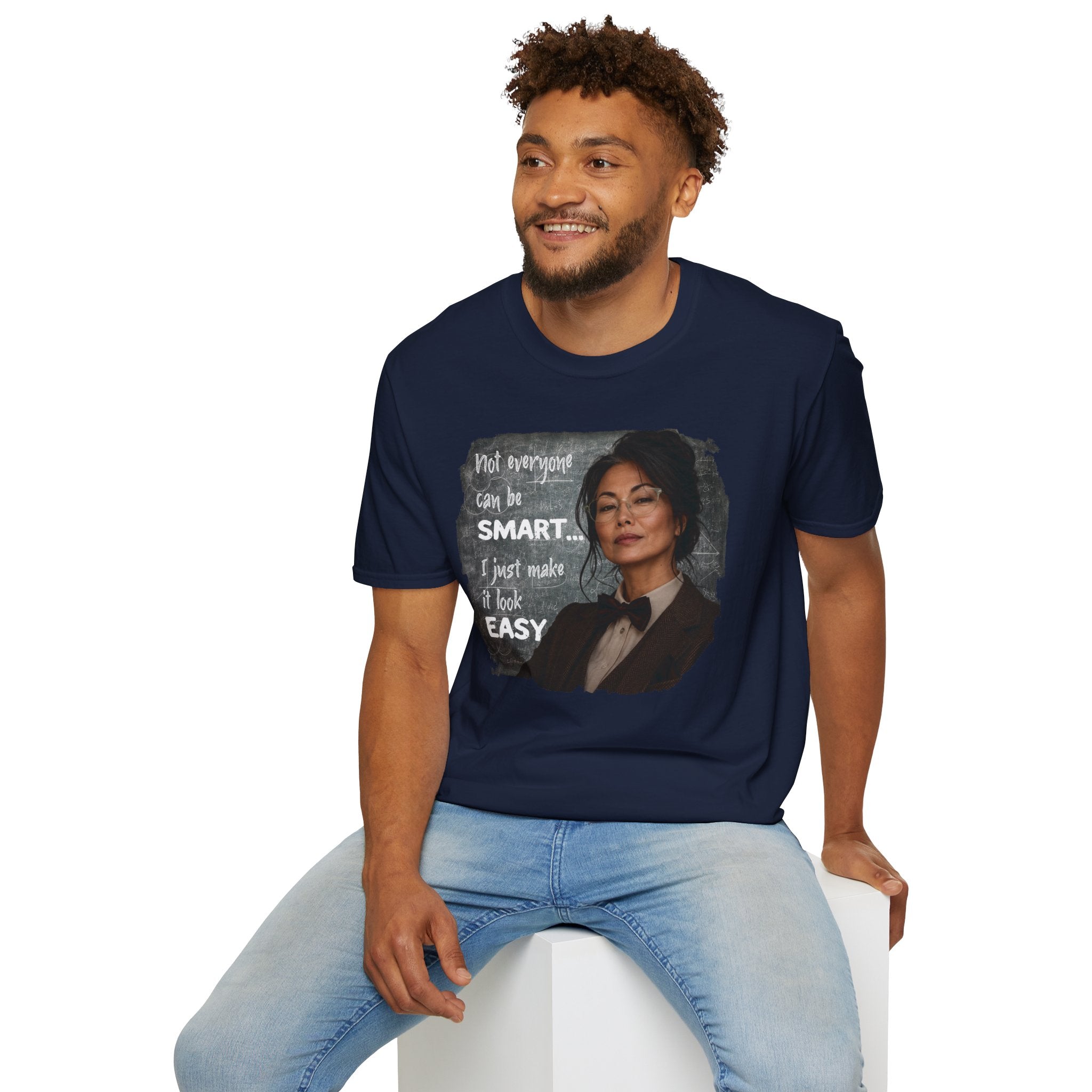 "Not Everyone Can Be Smart... I Just Make It Look Easy" Asian Woman T-Shirt