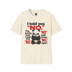 Funny Panda "I Told You No" T-Shirt