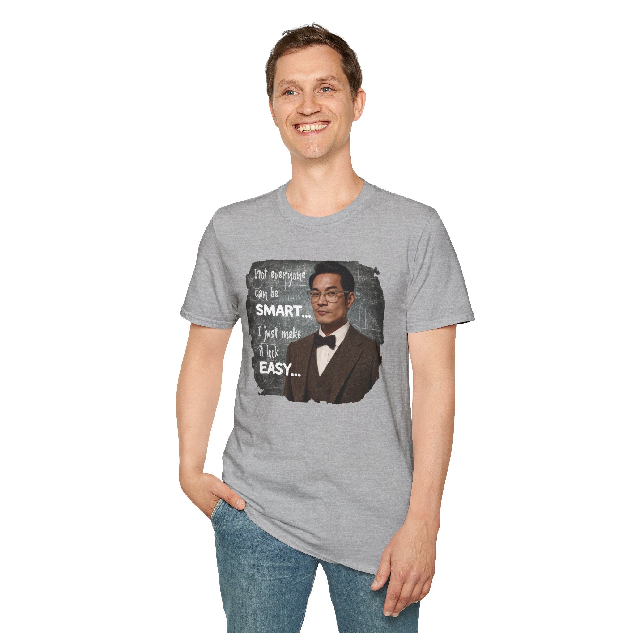 Funny 'Not Everyone Can Be Smart... I Just Make It Look Easy' T-Shirt — Asian Man Version