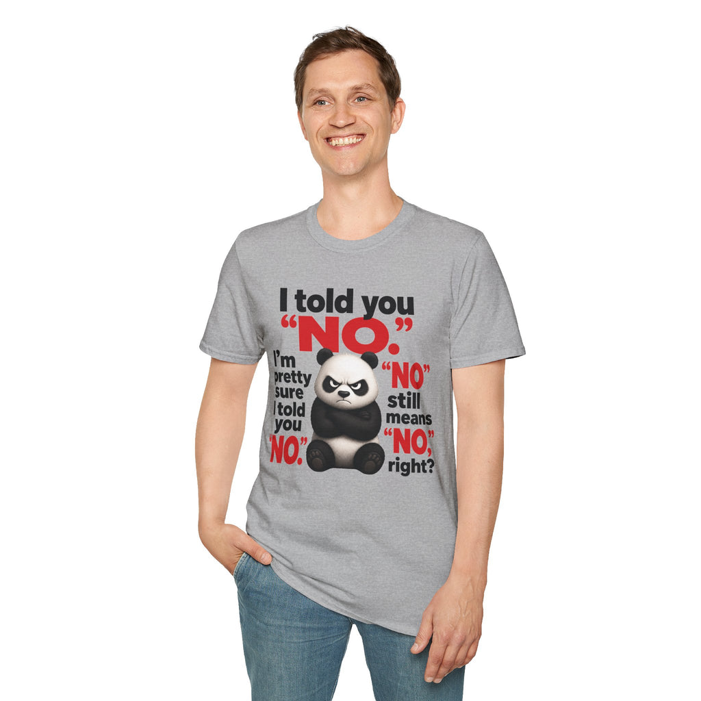 Funny Panda "I Told You No" T-Shirt