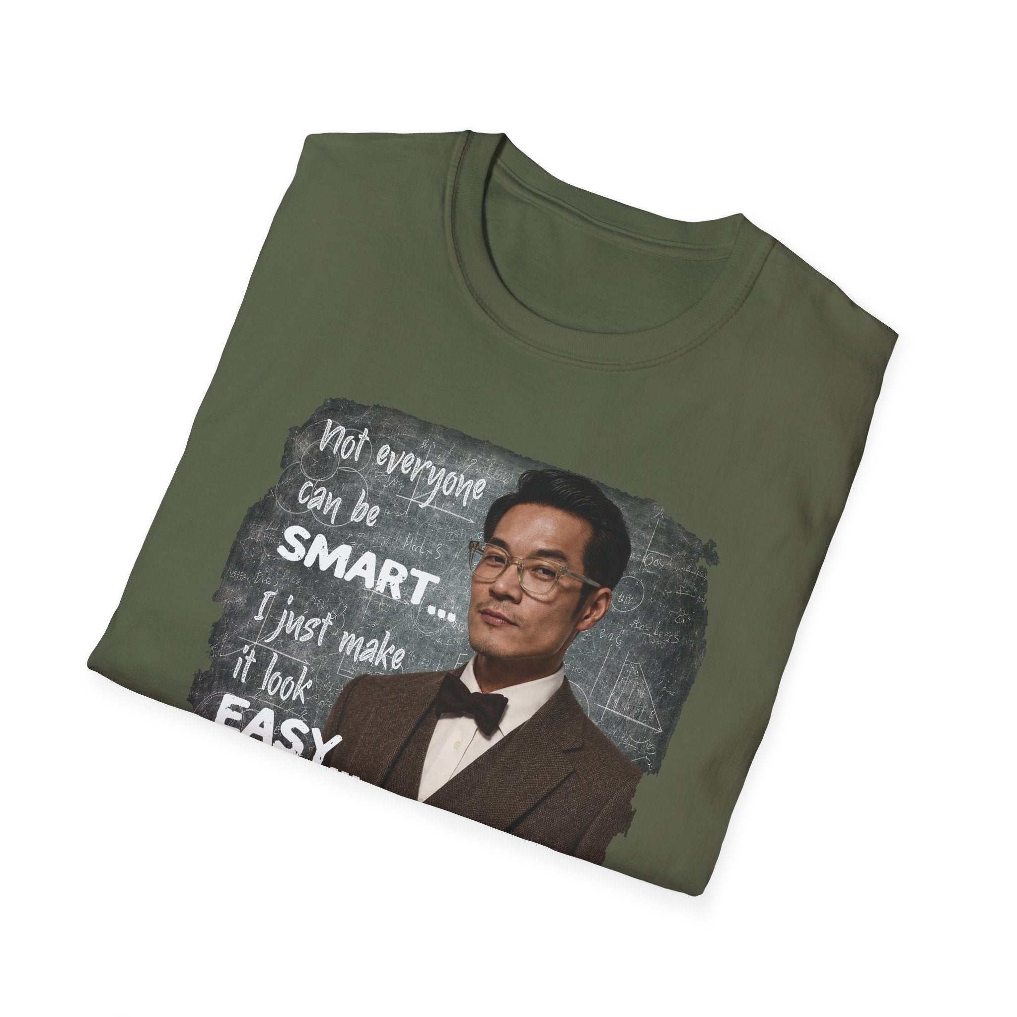 Funny 'Not Everyone Can Be Smart... I Just Make It Look Easy' T-Shirt — Asian Man Version