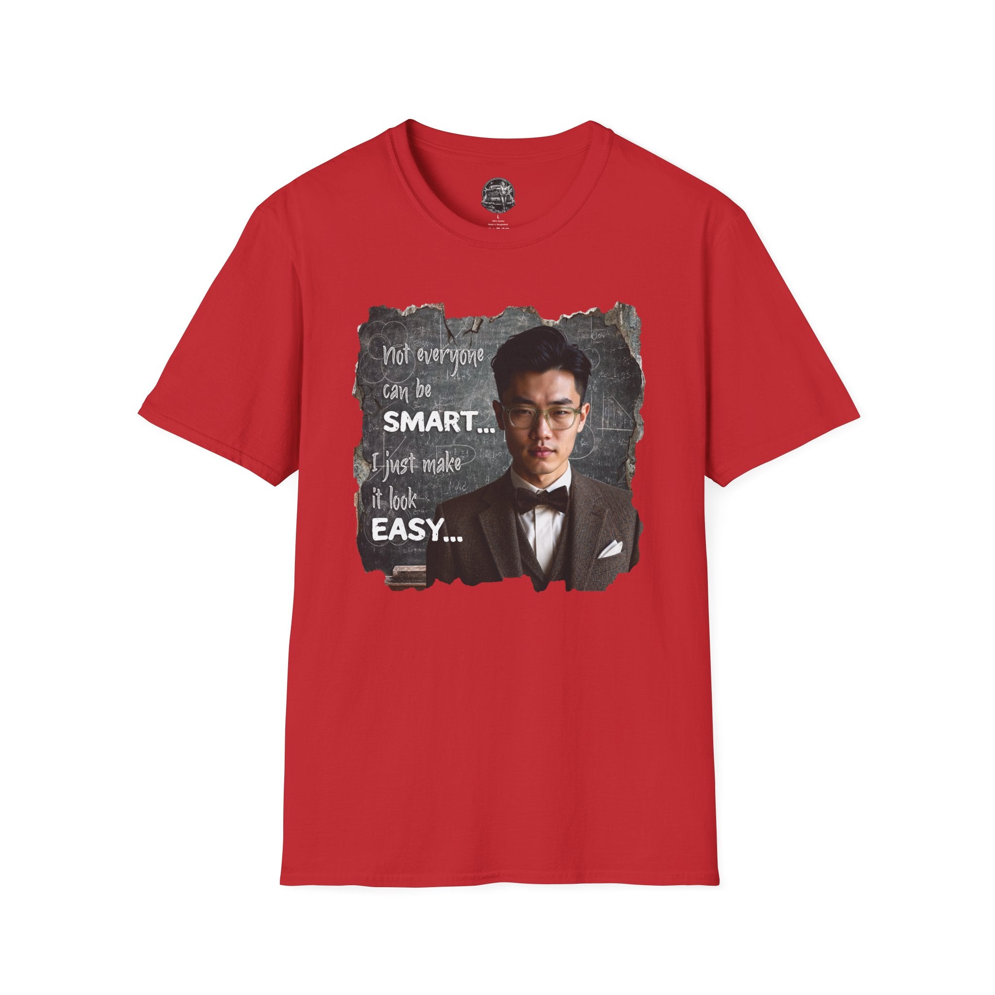 Funny 'Not Everyone Can Be Smart... I Just Make It Look Easy' T-Shirt — Asian Man Version