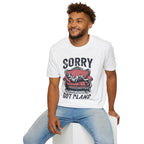 Sorry Got Plans T-Shirt — Lazy Cat Lounge Tee