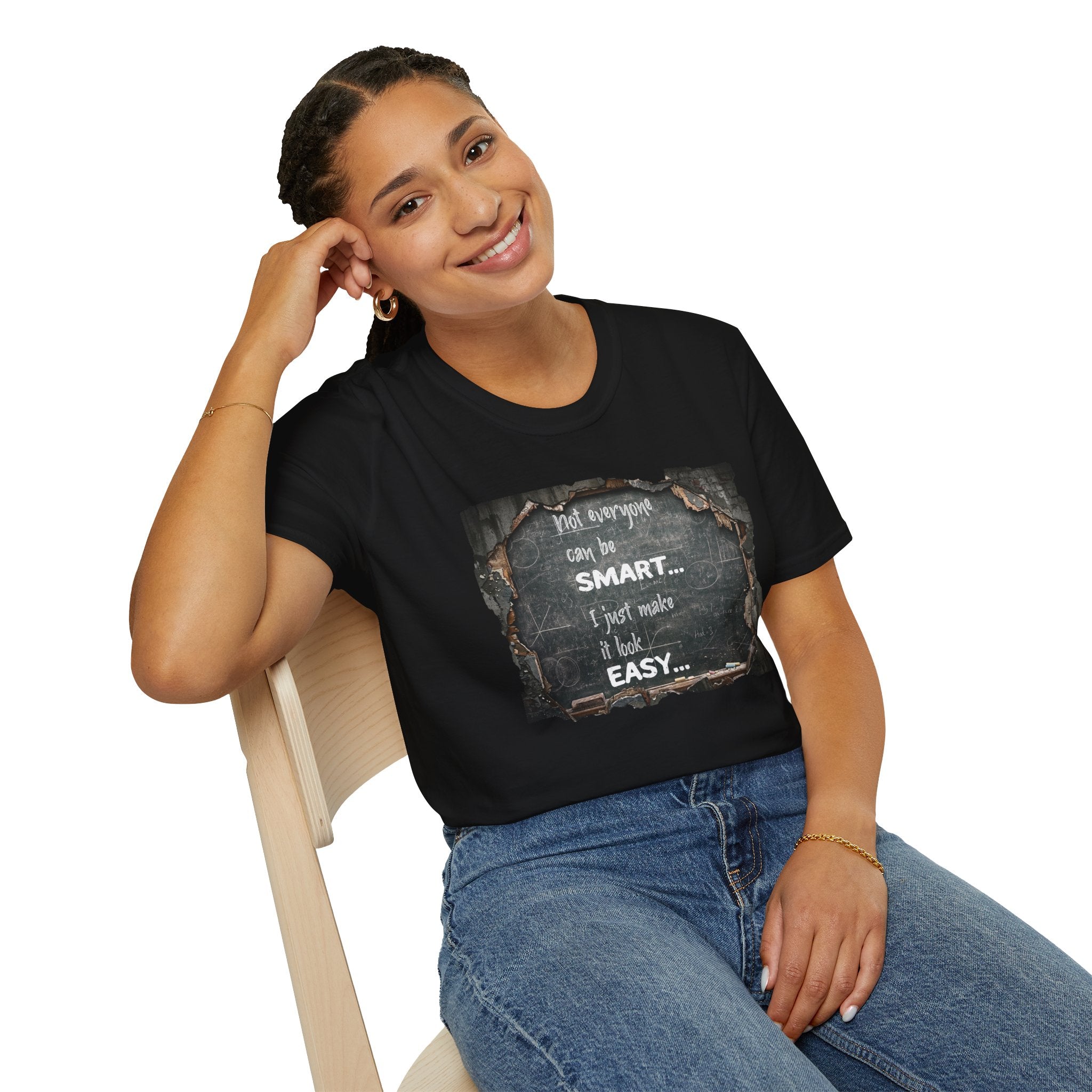 T-Shirt — "Not Everyone Can Be Smart... I Just Make It Look Easy" Vintage Chalkboard Graphic Tee