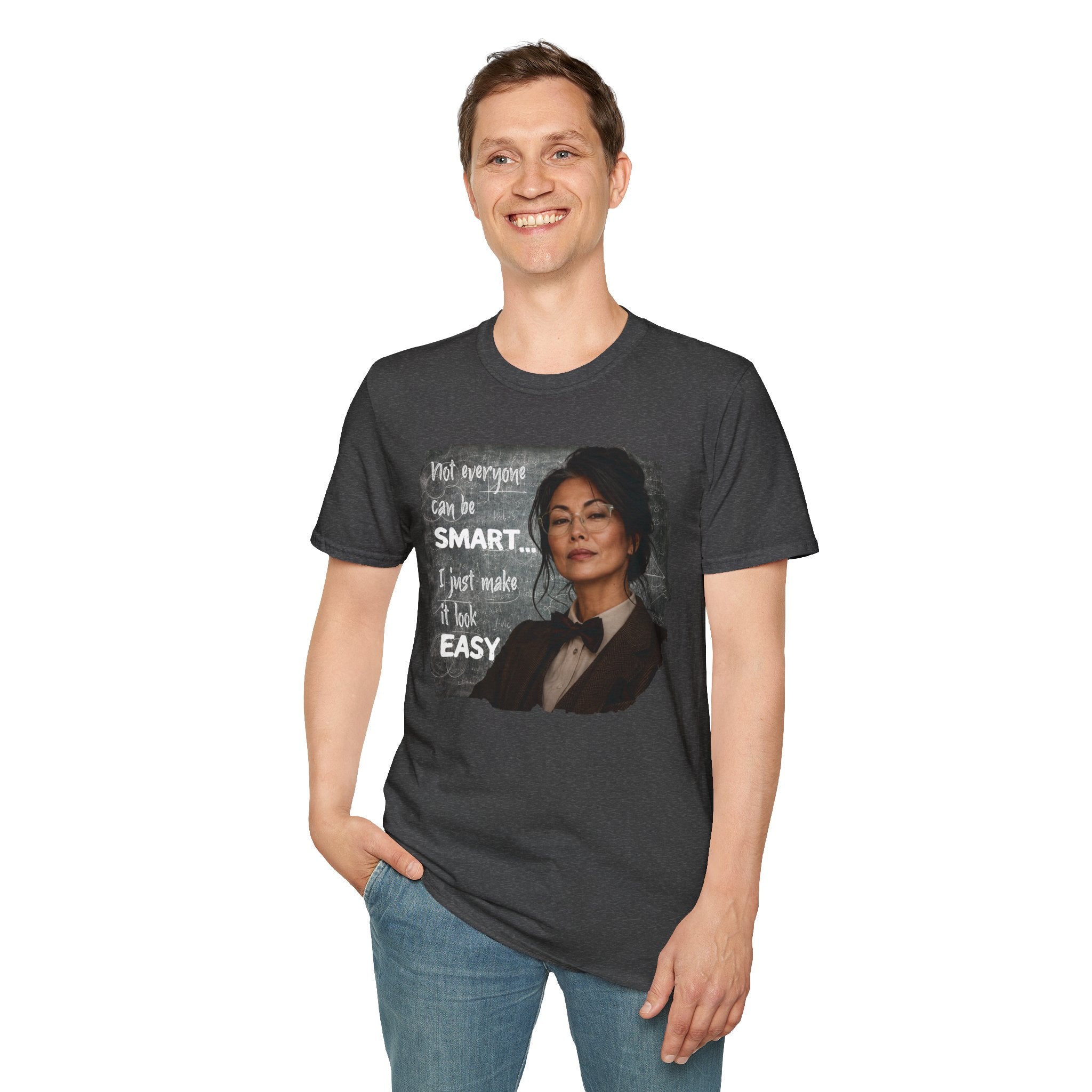 "Not Everyone Can Be Smart... I Just Make It Look Easy" Asian Woman T-Shirt