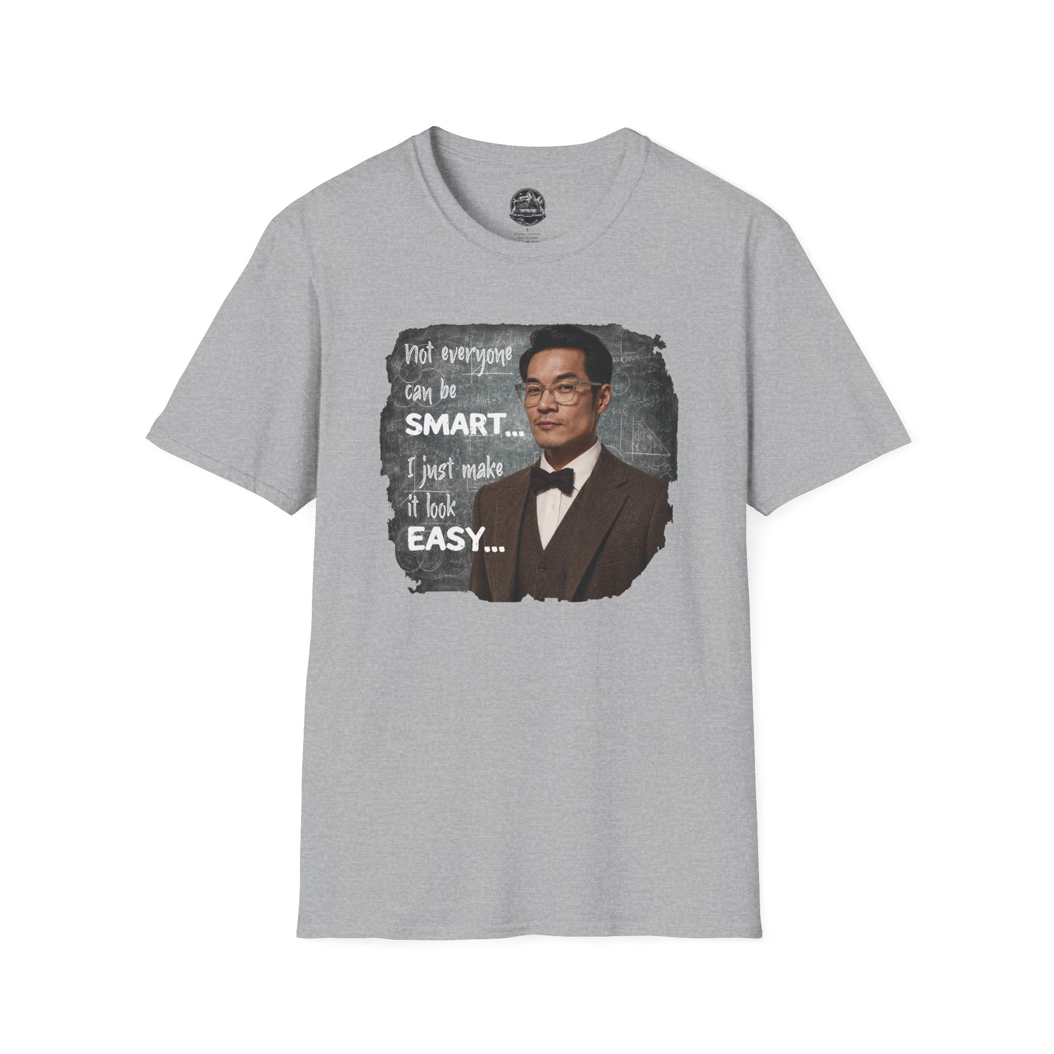 Funny 'Not Everyone Can Be Smart... I Just Make It Look Easy' T-Shirt — Asian Man Version