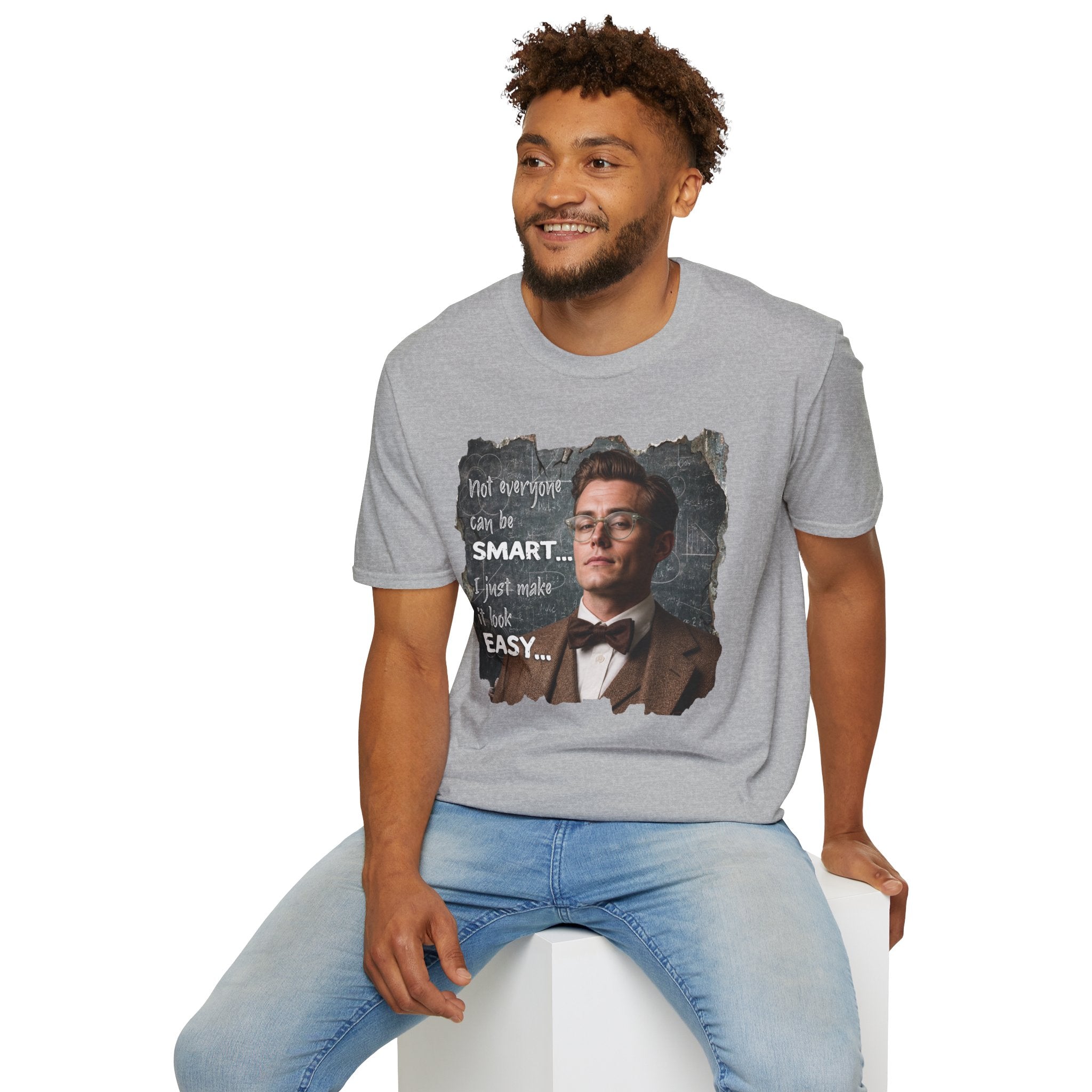 "Not Everyone Can Be Smart… I Just Make It Look Easy" Shirt — Funny Scholarly Math Tee