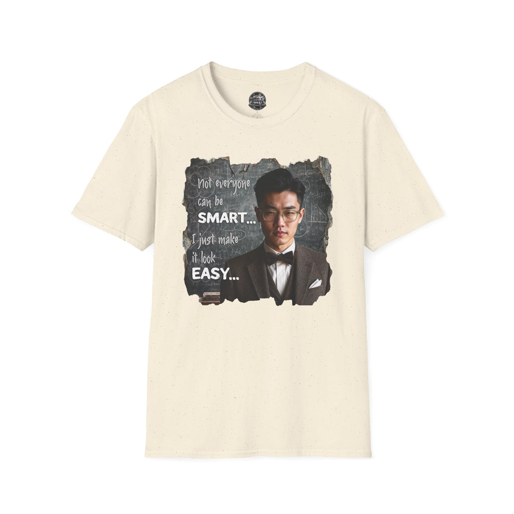 Funny 'Not Everyone Can Be Smart... I Just Make It Look Easy' T-Shirt — Asian Man Version