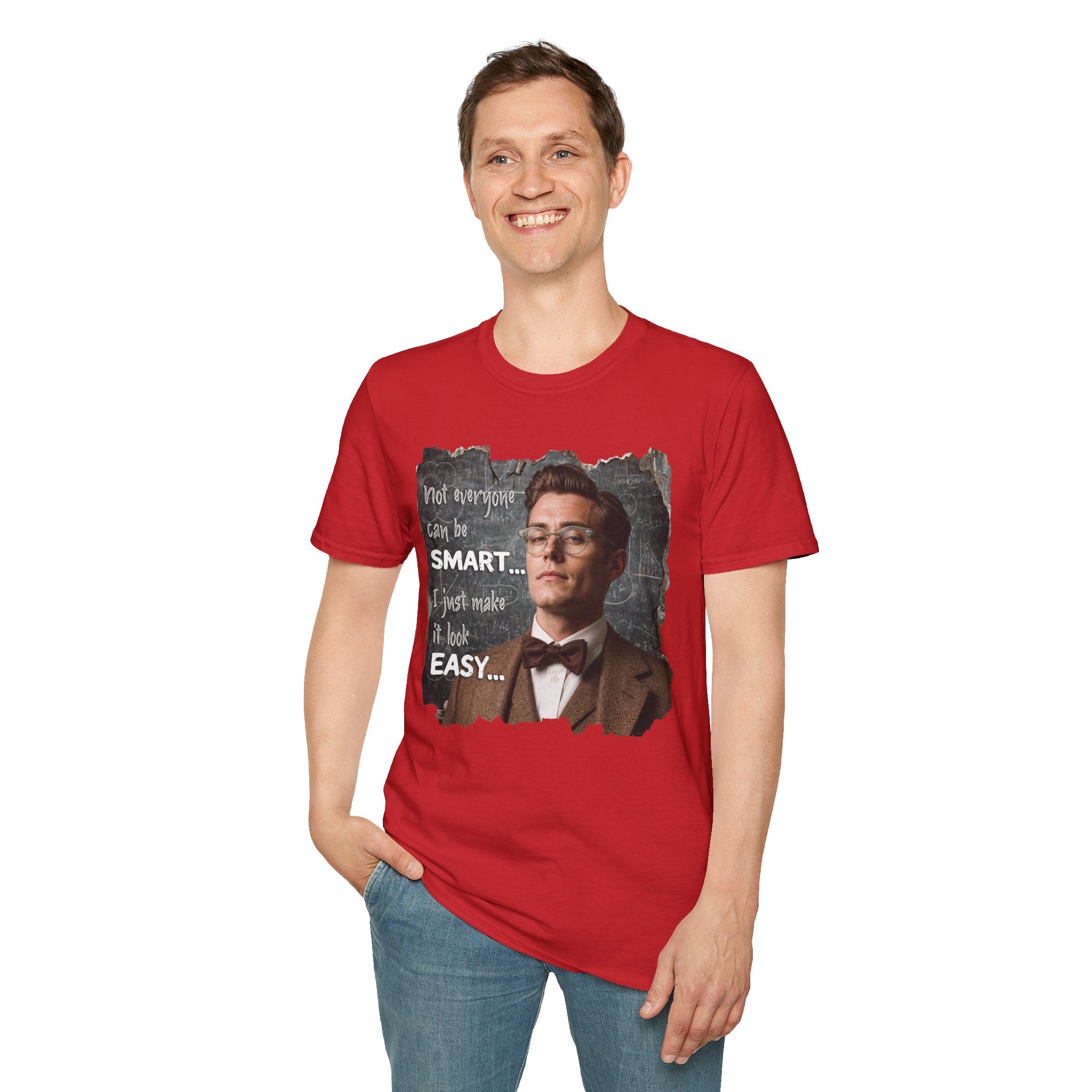 "Not Everyone Can Be Smart… I Just Make It Look Easy" Shirt — Funny Scholarly Math Tee