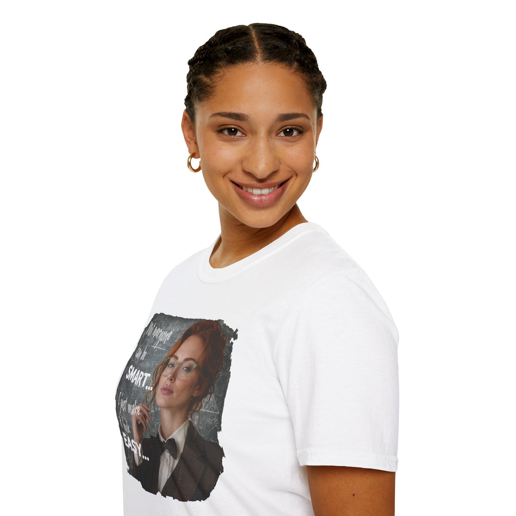 T-Shirt — “Not Everyone Can Be Smart, I Just Make It Look Easy” Graphic Tee