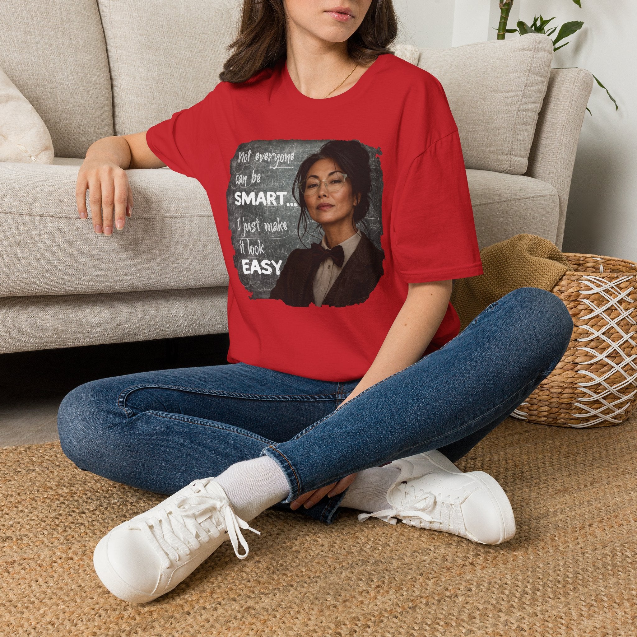 "Not Everyone Can Be Smart... I Just Make It Look Easy" Asian Woman T-Shirt