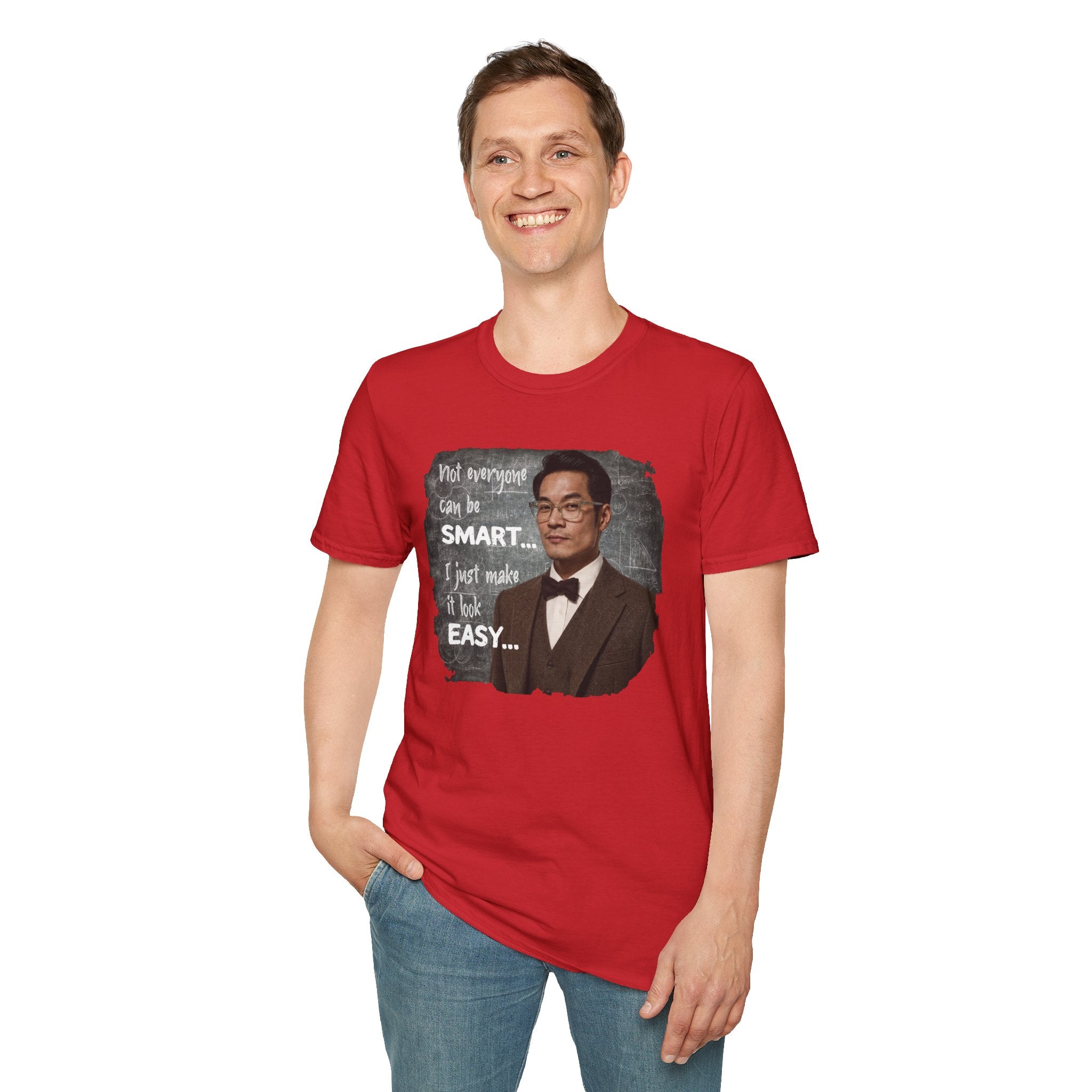 Funny 'Not Everyone Can Be Smart... I Just Make It Look Easy' T-Shirt — Asian Man Version