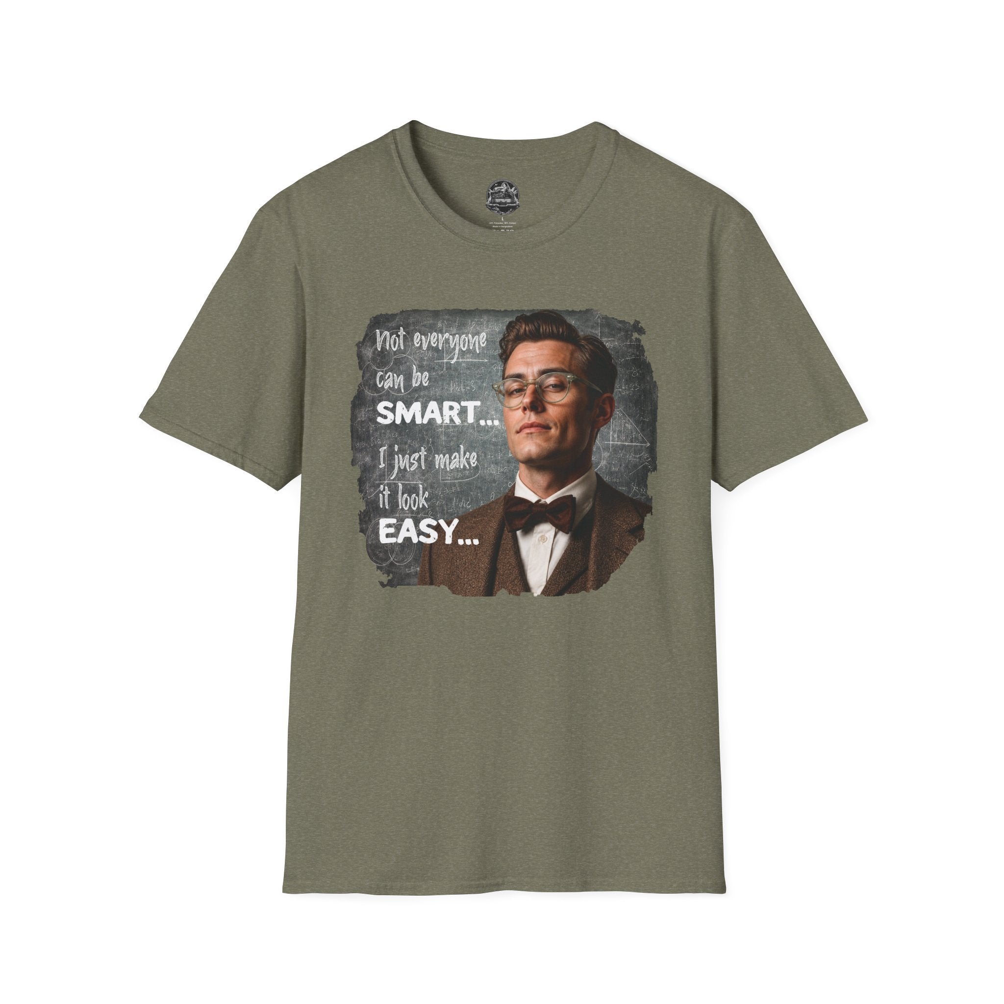 "Not Everyone Can Be Smart… I Just Make It Look Easy" Shirt — Funny Scholarly Math Tee