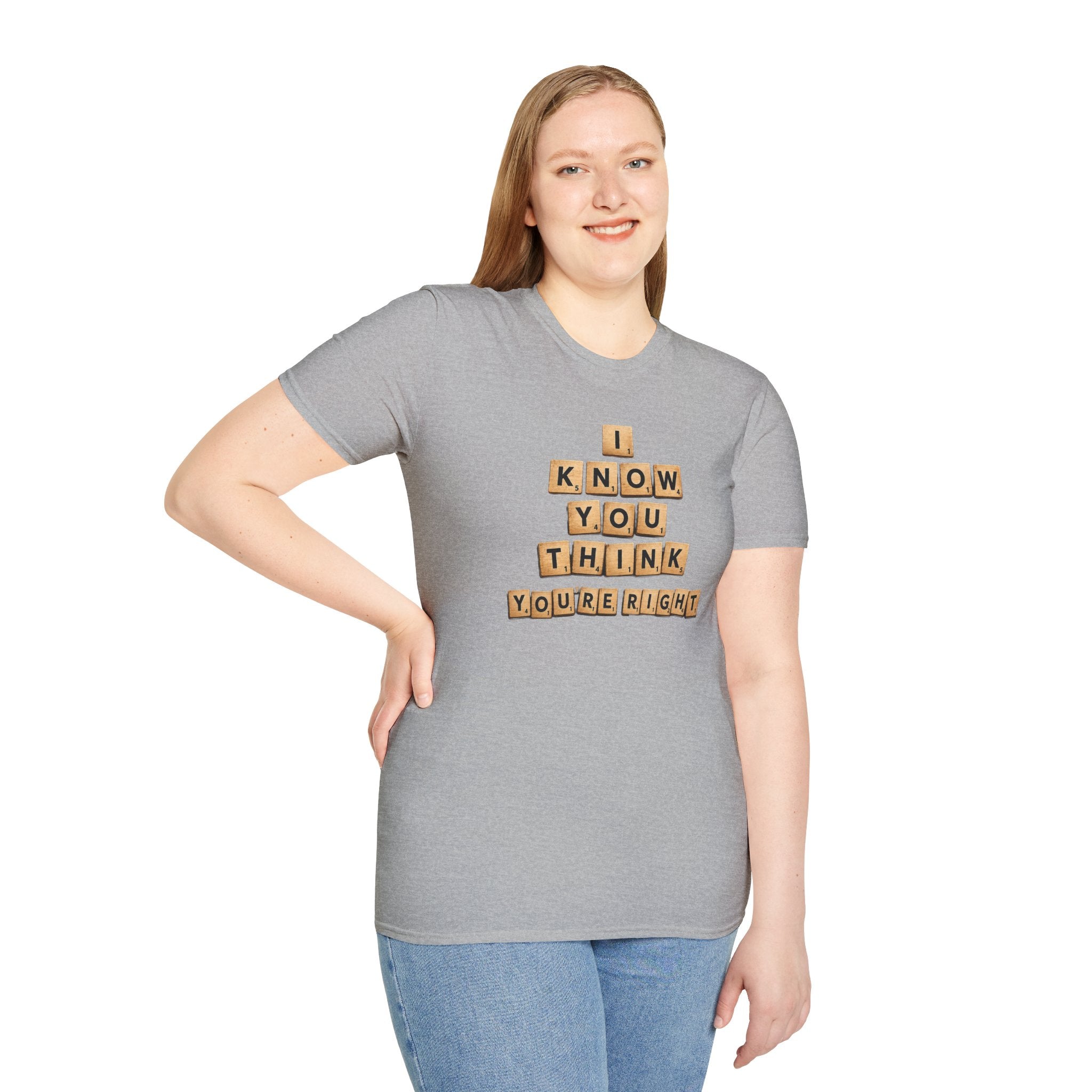 Scrabble Tiles "I Know You Think You're Right" T-Shirt
