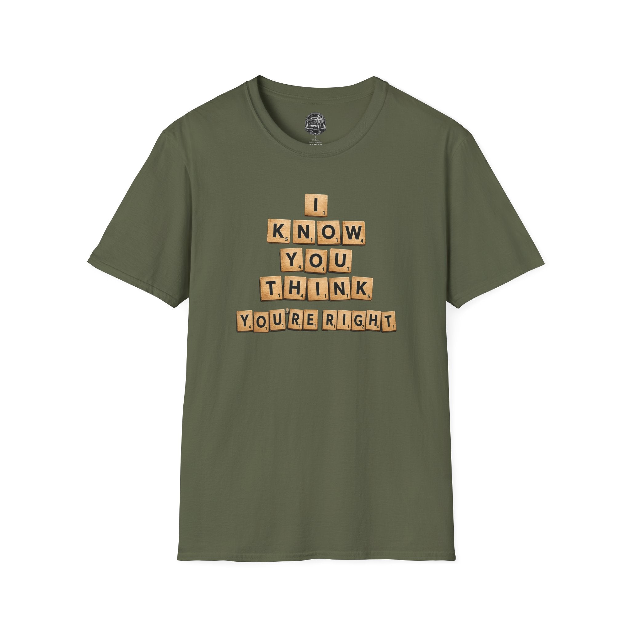 Scrabble Tiles "I Know You Think You're Right" T-Shirt
