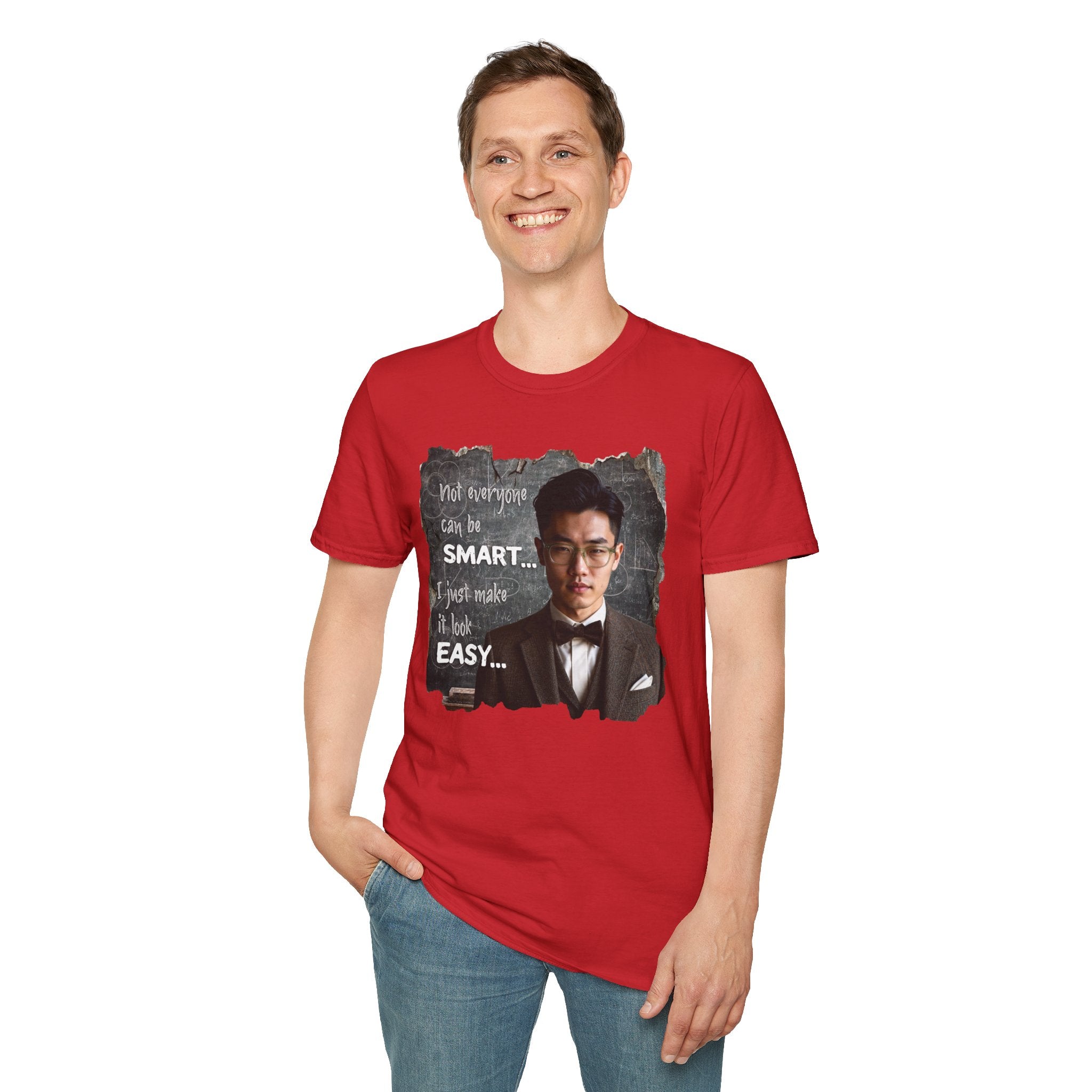 Funny 'Not Everyone Can Be Smart... I Just Make It Look Easy' T-Shirt — Asian Man Version