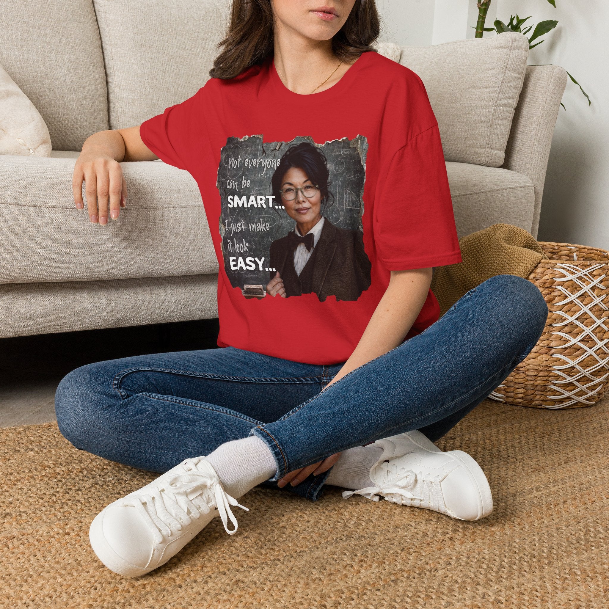 "Not Everyone Can Be Smart... I Just Make It Look Easy" Asian Woman T-Shirt