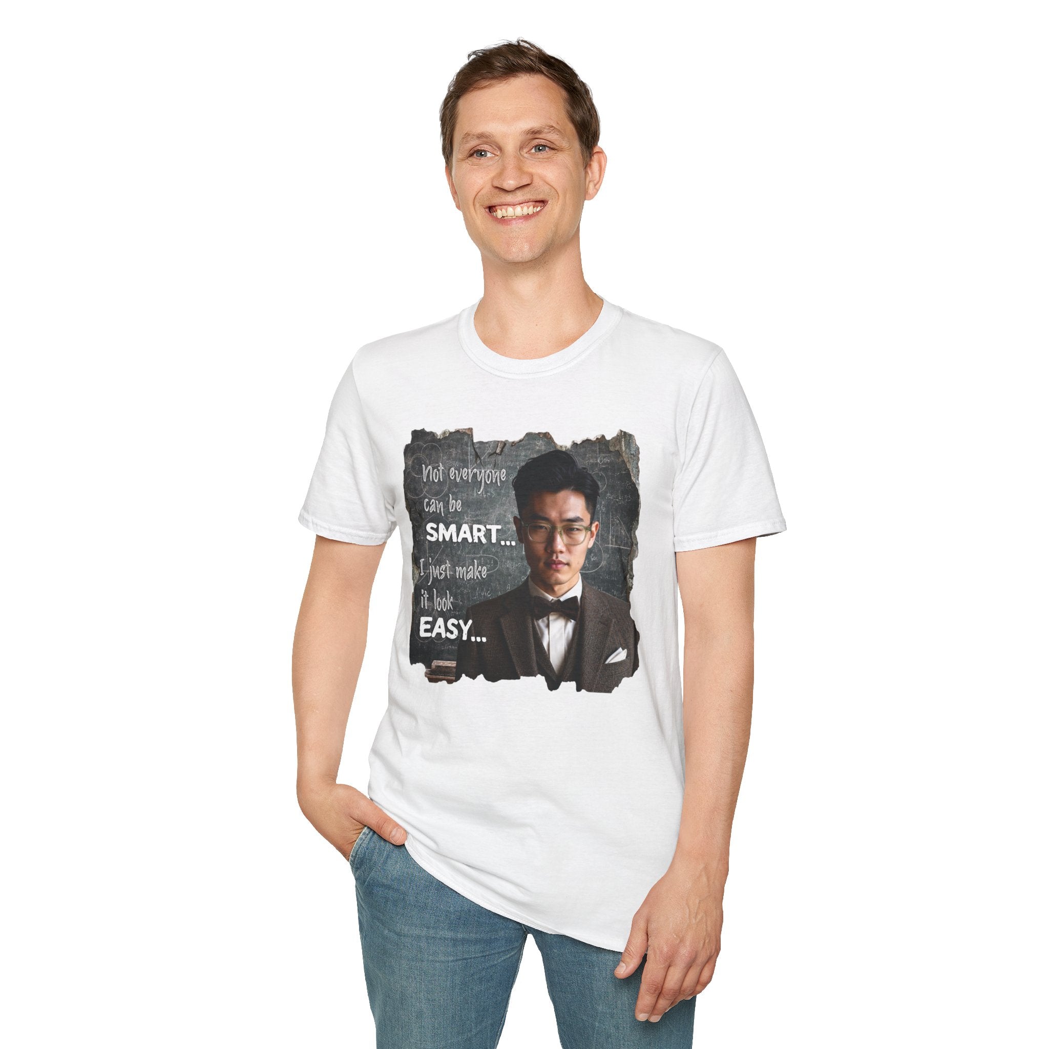 Funny 'Not Everyone Can Be Smart... I Just Make It Look Easy' T-Shirt — Asian Man Version