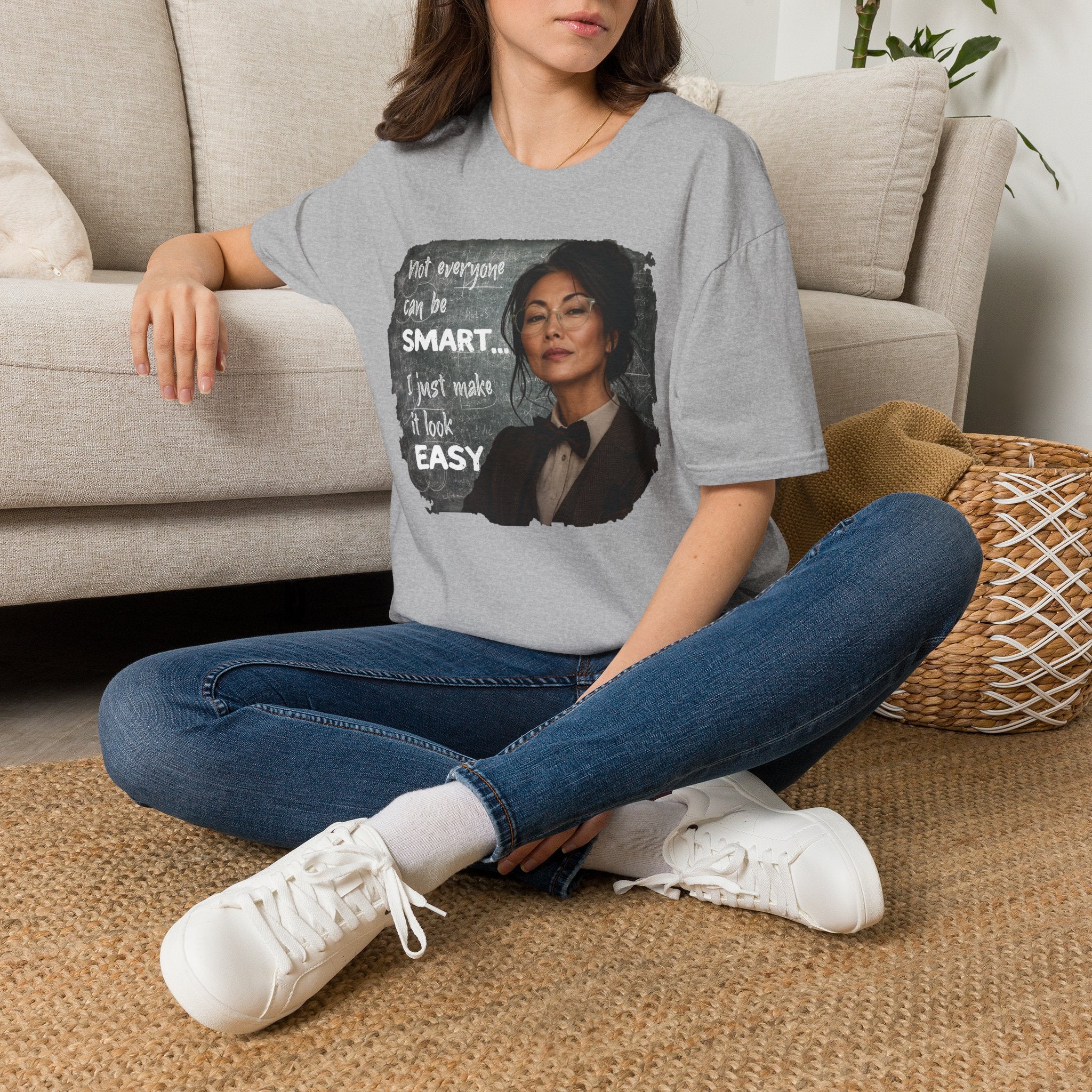 "Not Everyone Can Be Smart... I Just Make It Look Easy" Asian Woman T-Shirt
