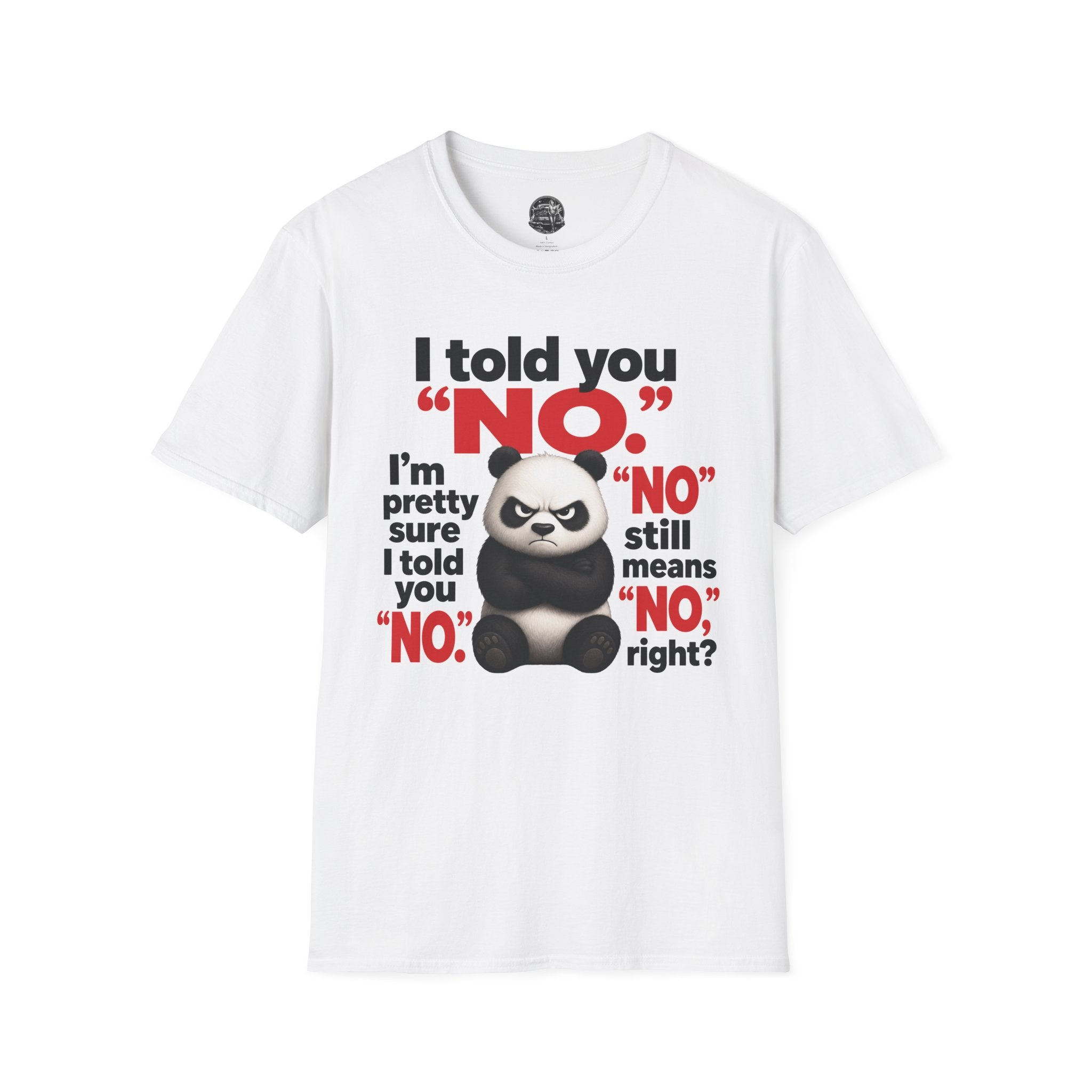 Funny Panda "I Told You No" T-Shirt