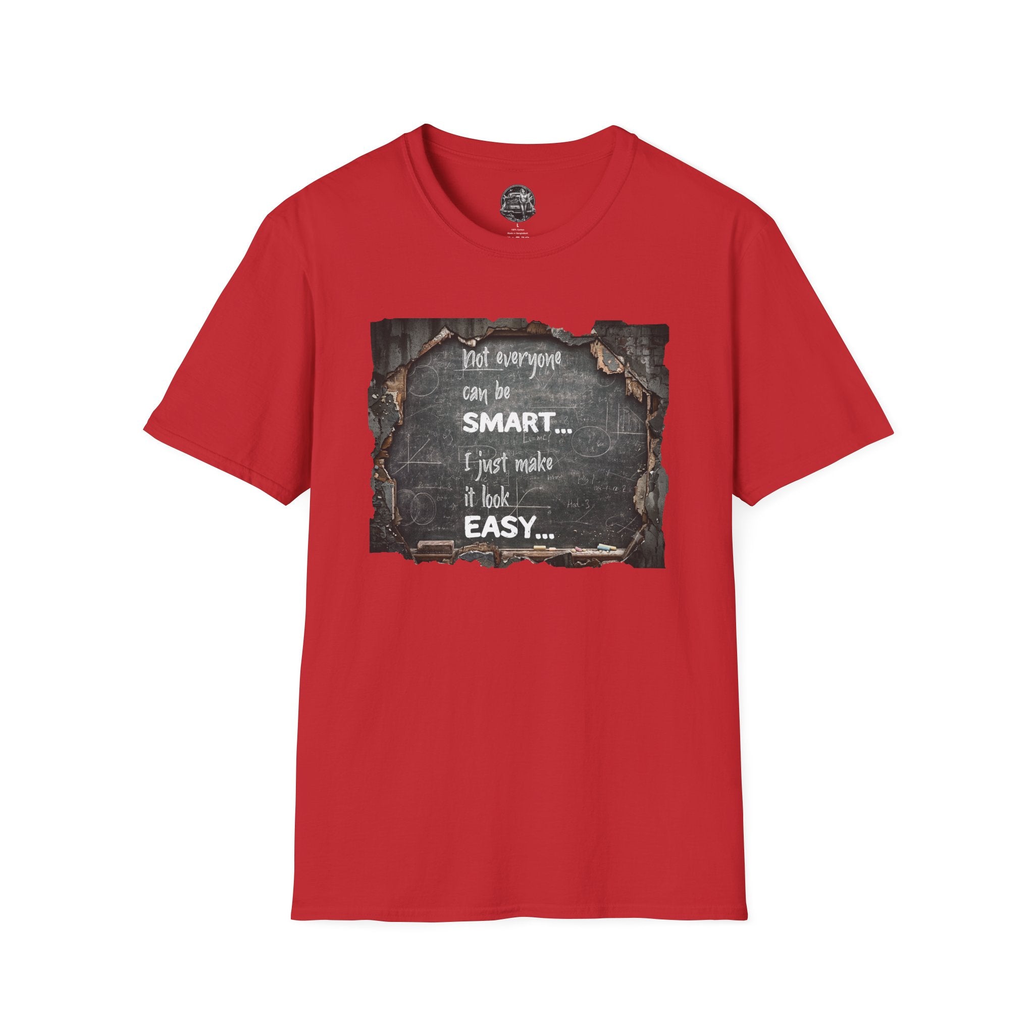 T-Shirt — "Not Everyone Can Be Smart... I Just Make It Look Easy" Vintage Chalkboard Graphic Tee