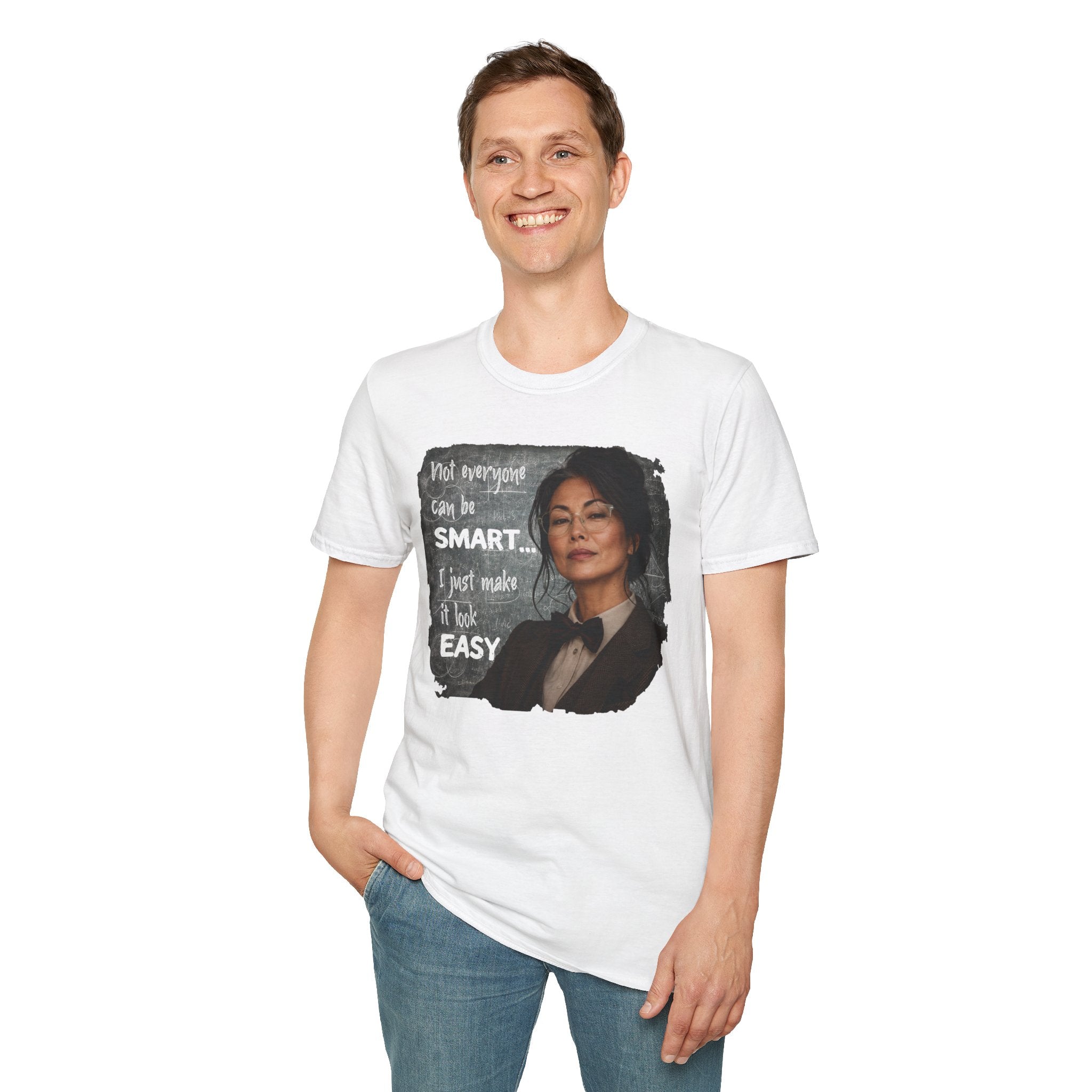 "Not Everyone Can Be Smart... I Just Make It Look Easy" Asian Woman T-Shirt