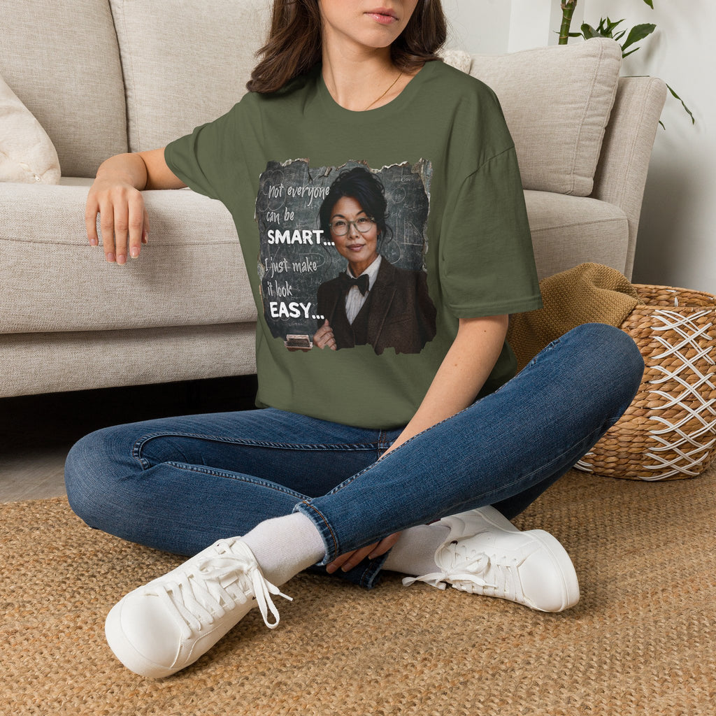"Not Everyone Can Be Smart... I Just Make It Look Easy" Asian Woman T-Shirt