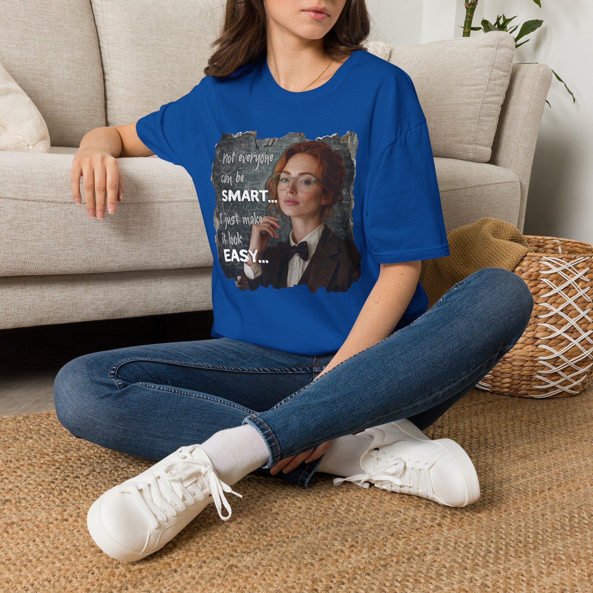 T-Shirt — “Not Everyone Can Be Smart, I Just Make It Look Easy” Graphic Tee