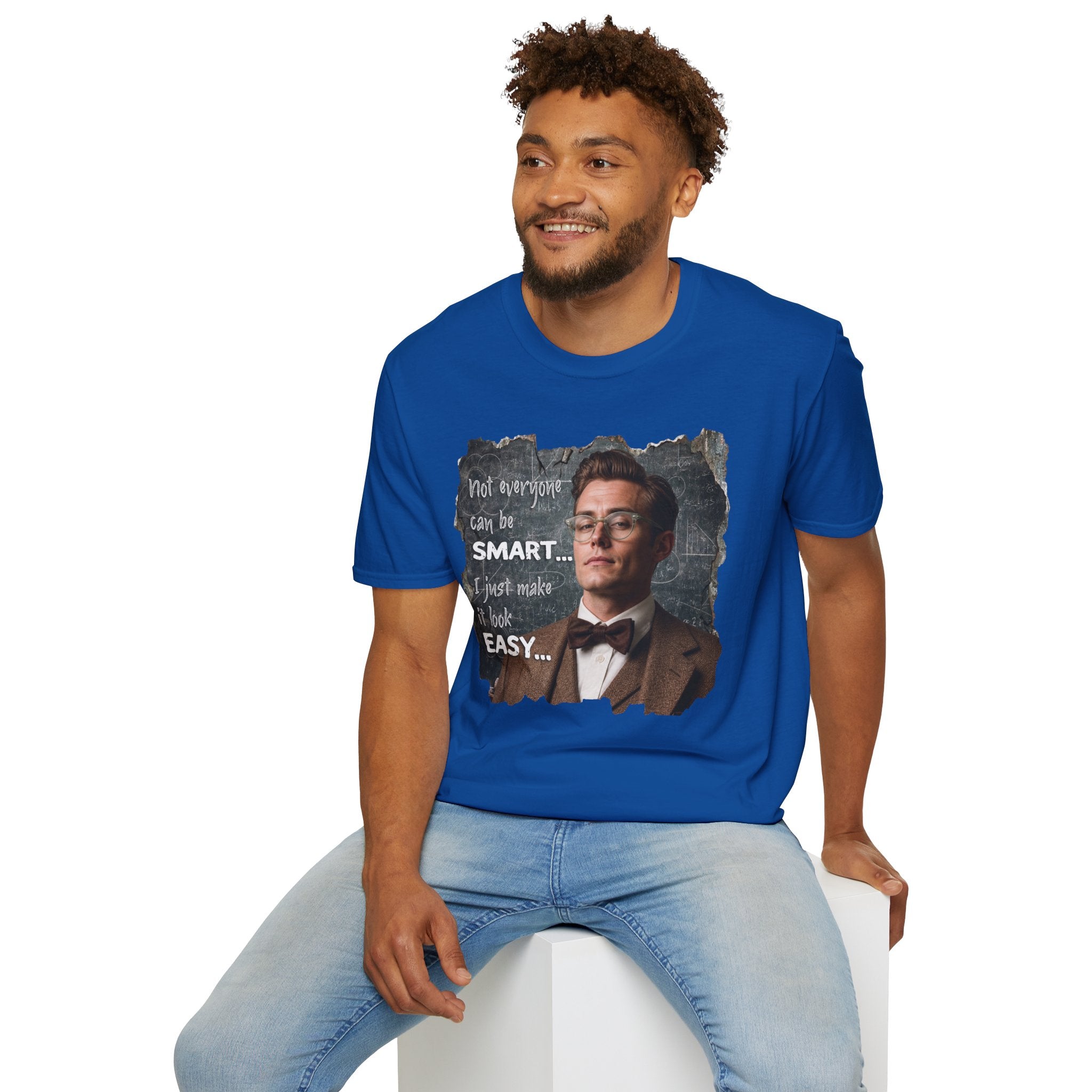 "Not Everyone Can Be Smart… I Just Make It Look Easy" Shirt — Funny Scholarly Math Tee