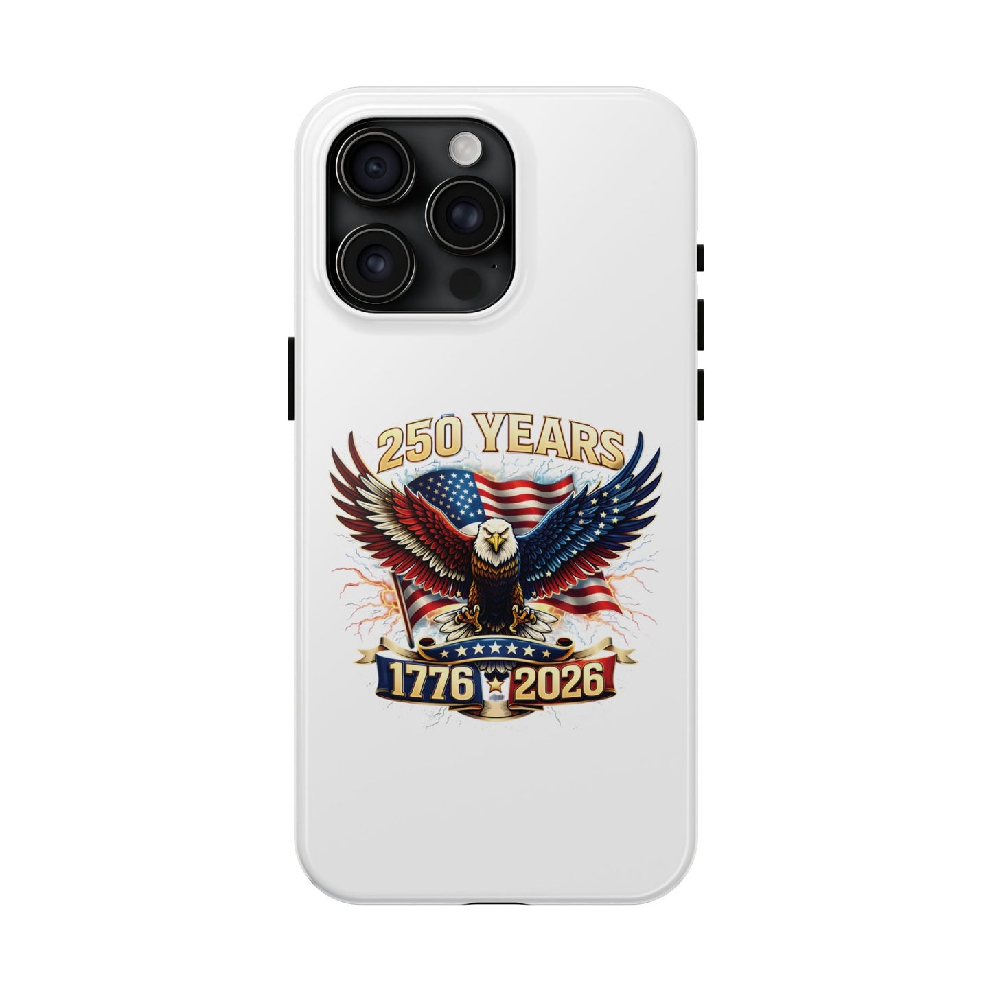 250 Years 1776–2026 Patriotic Eagle Phone Case