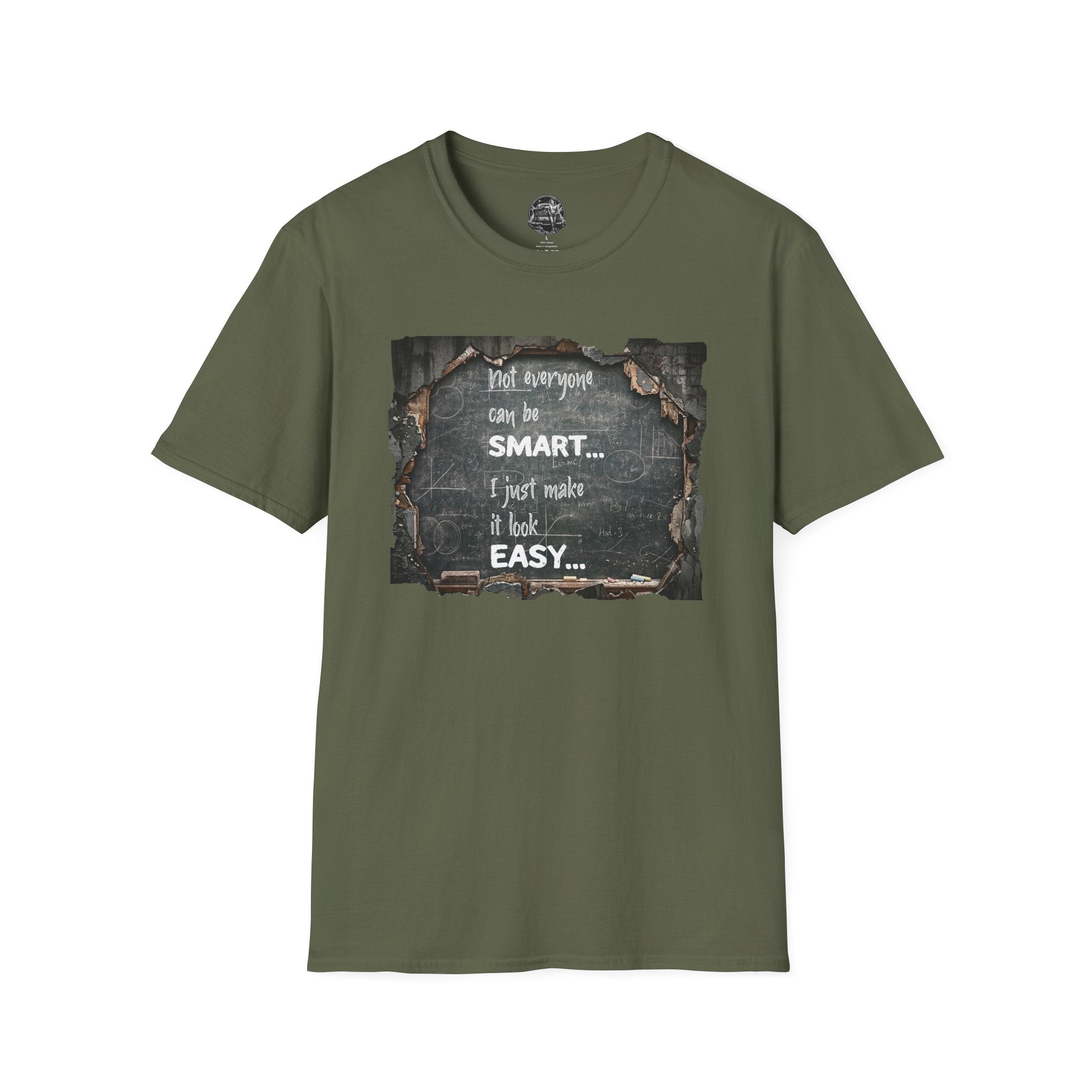 T-Shirt — "Not Everyone Can Be Smart... I Just Make It Look Easy" Vintage Chalkboard Graphic Tee