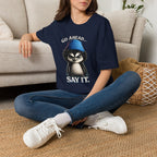 Penguin Graphic T-Shirt — "Go Ahead... Say It." Casual Statement Tee