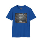 T-Shirt — "Not Everyone Can Be Smart... I Just Make It Look Easy" Vintage Chalkboard Graphic Tee
