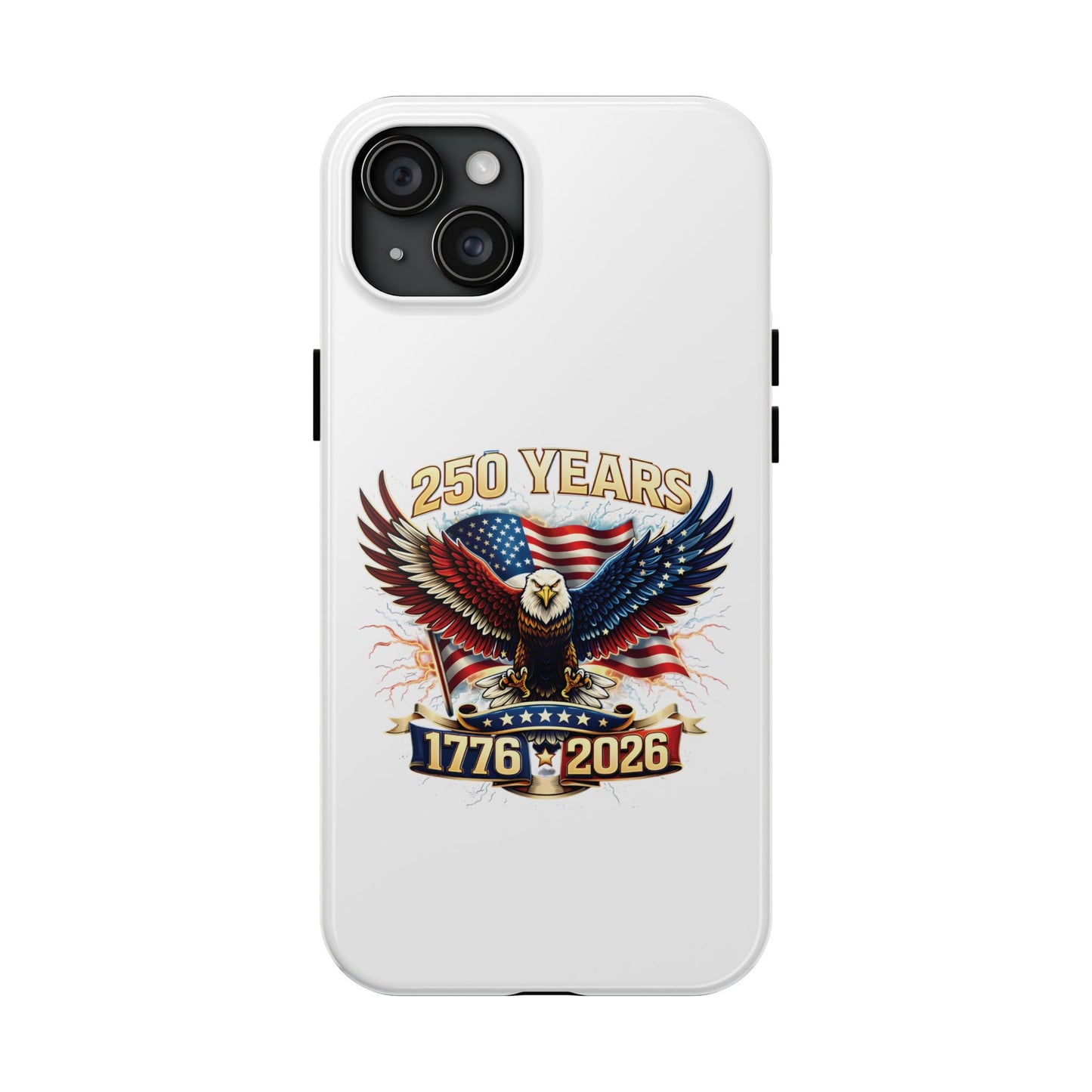 250 Years 1776–2026 Patriotic Eagle Phone Case