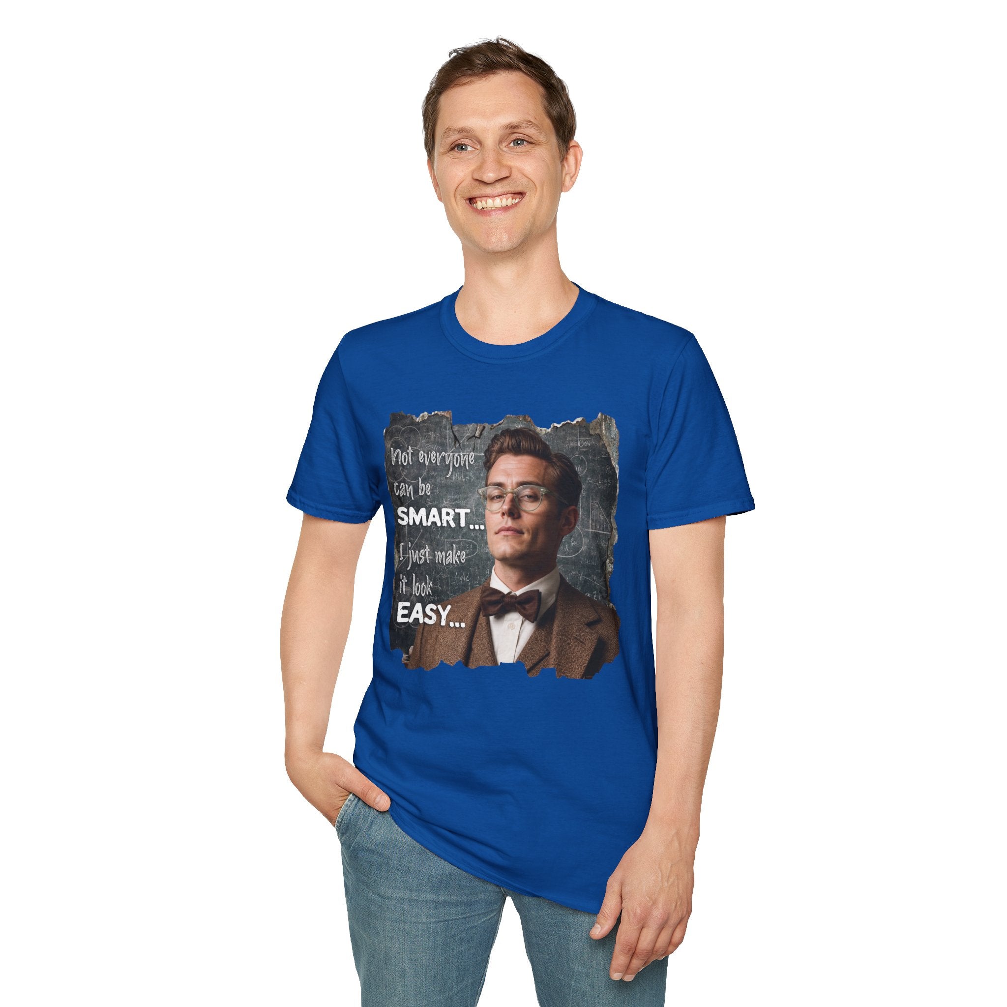 "Not Everyone Can Be Smart… I Just Make It Look Easy" Shirt — Funny Scholarly Math Tee