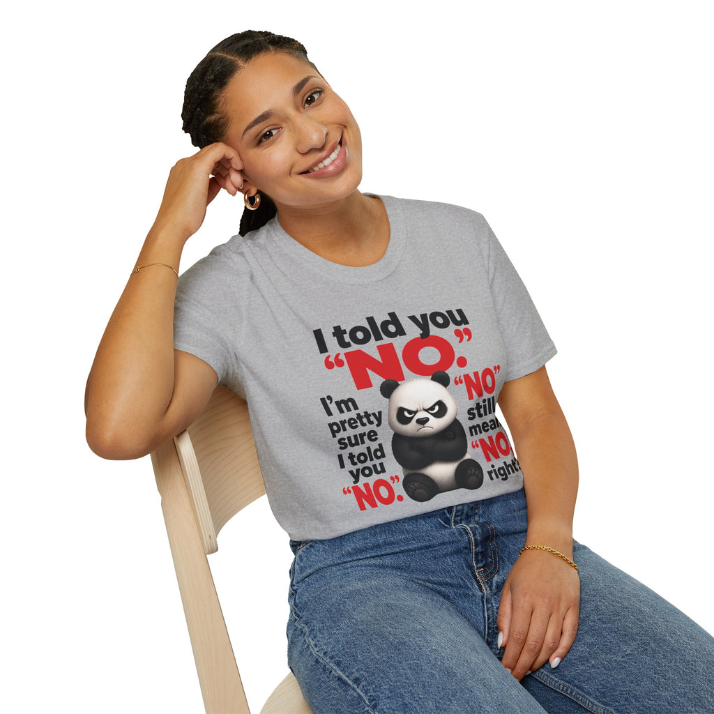 Funny Panda "I Told You No" T-Shirt