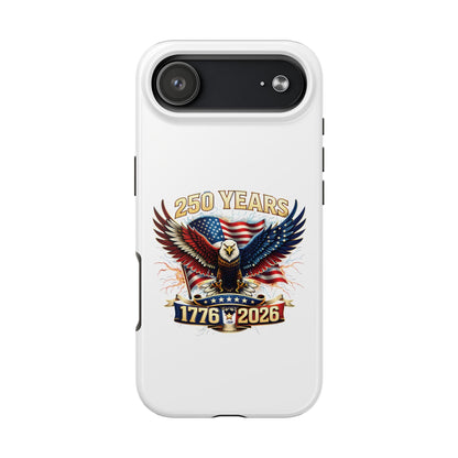 250 Years 1776–2026 Patriotic Eagle Phone Case