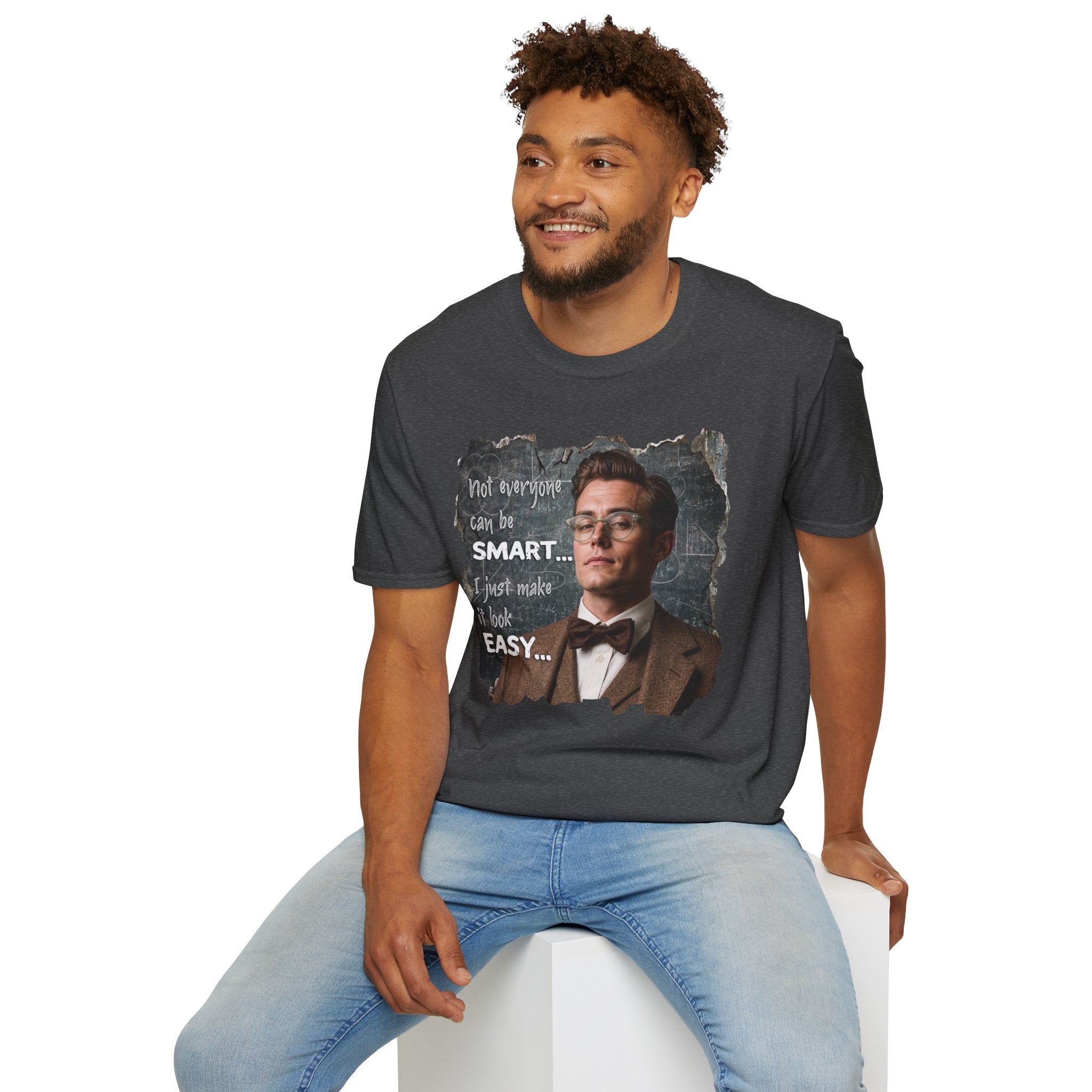 "Not Everyone Can Be Smart… I Just Make It Look Easy" Shirt — Funny Scholarly Math Tee