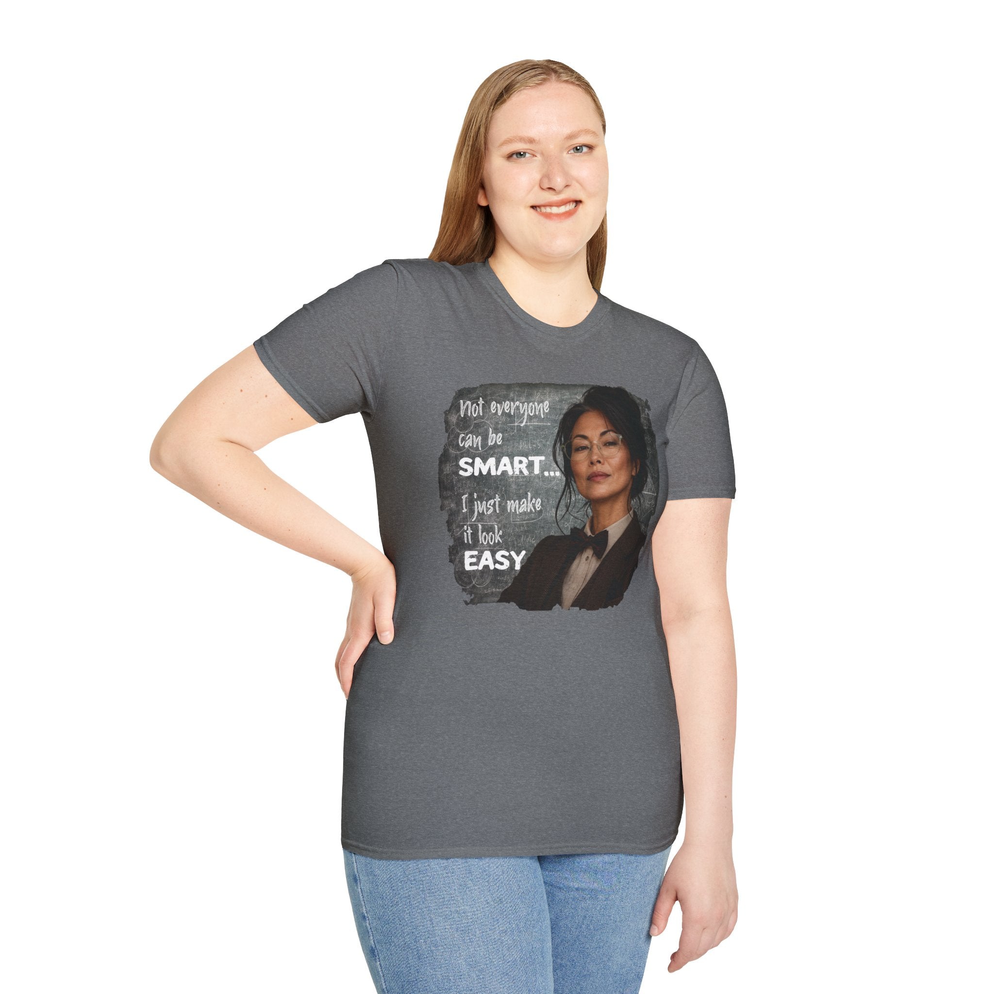 "Not Everyone Can Be Smart... I Just Make It Look Easy" Asian Woman T-Shirt