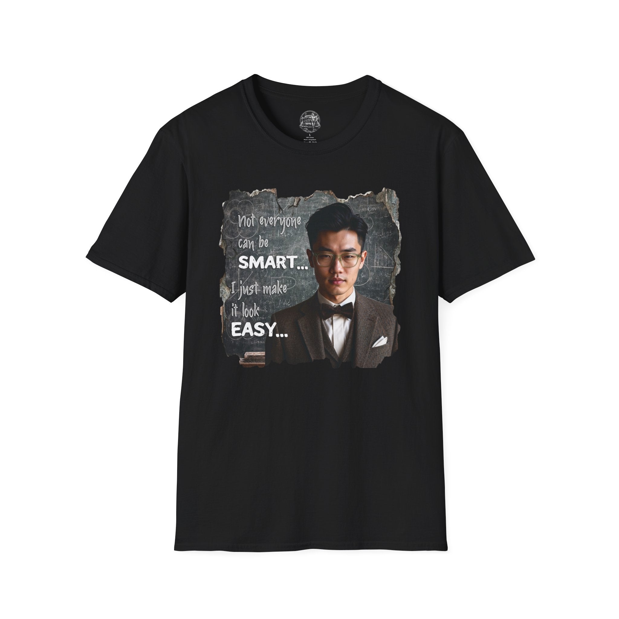Funny 'Not Everyone Can Be Smart... I Just Make It Look Easy' T-Shirt — Asian Man Version